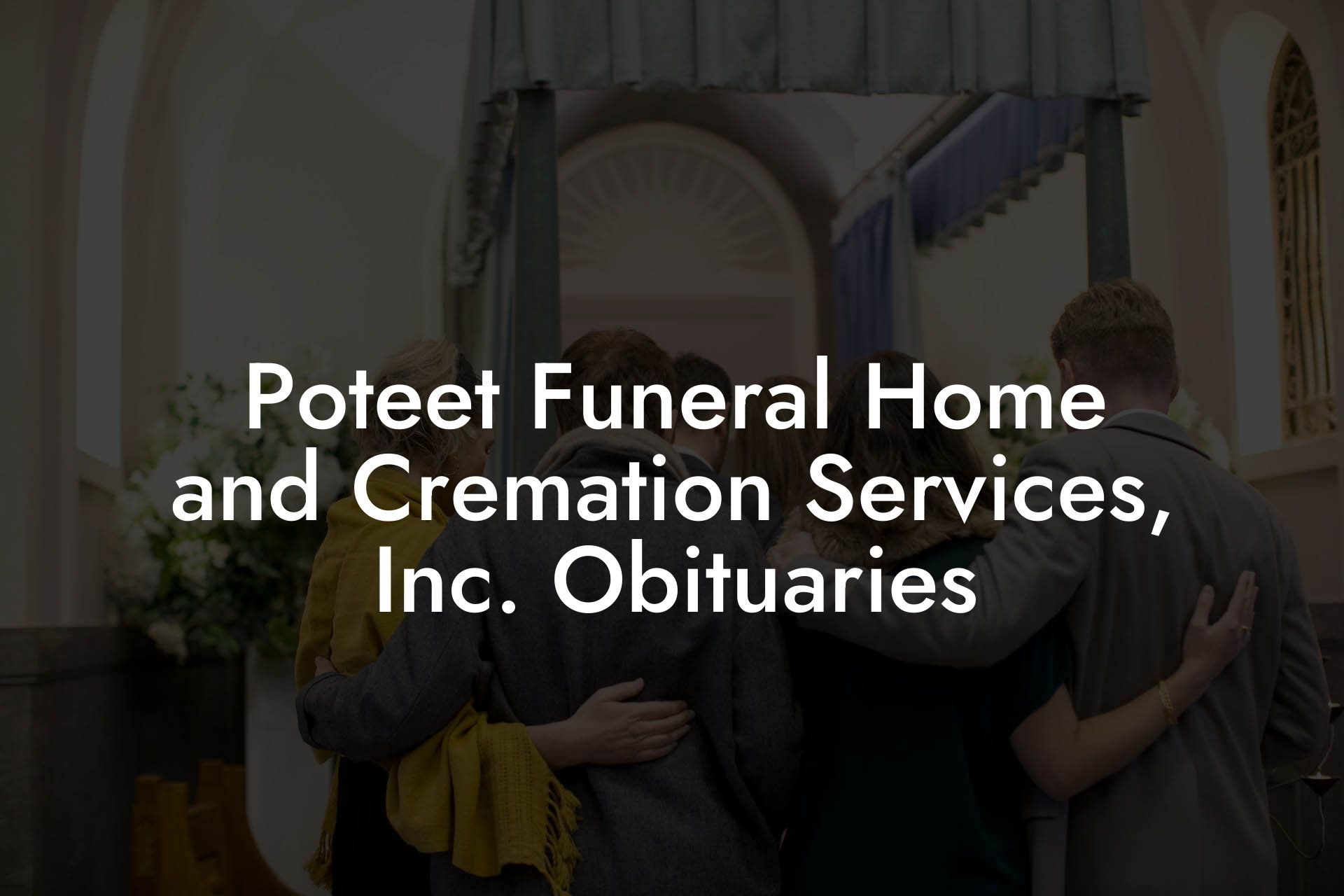 Poteet Funeral Home and Cremation Services, Inc. Obituaries