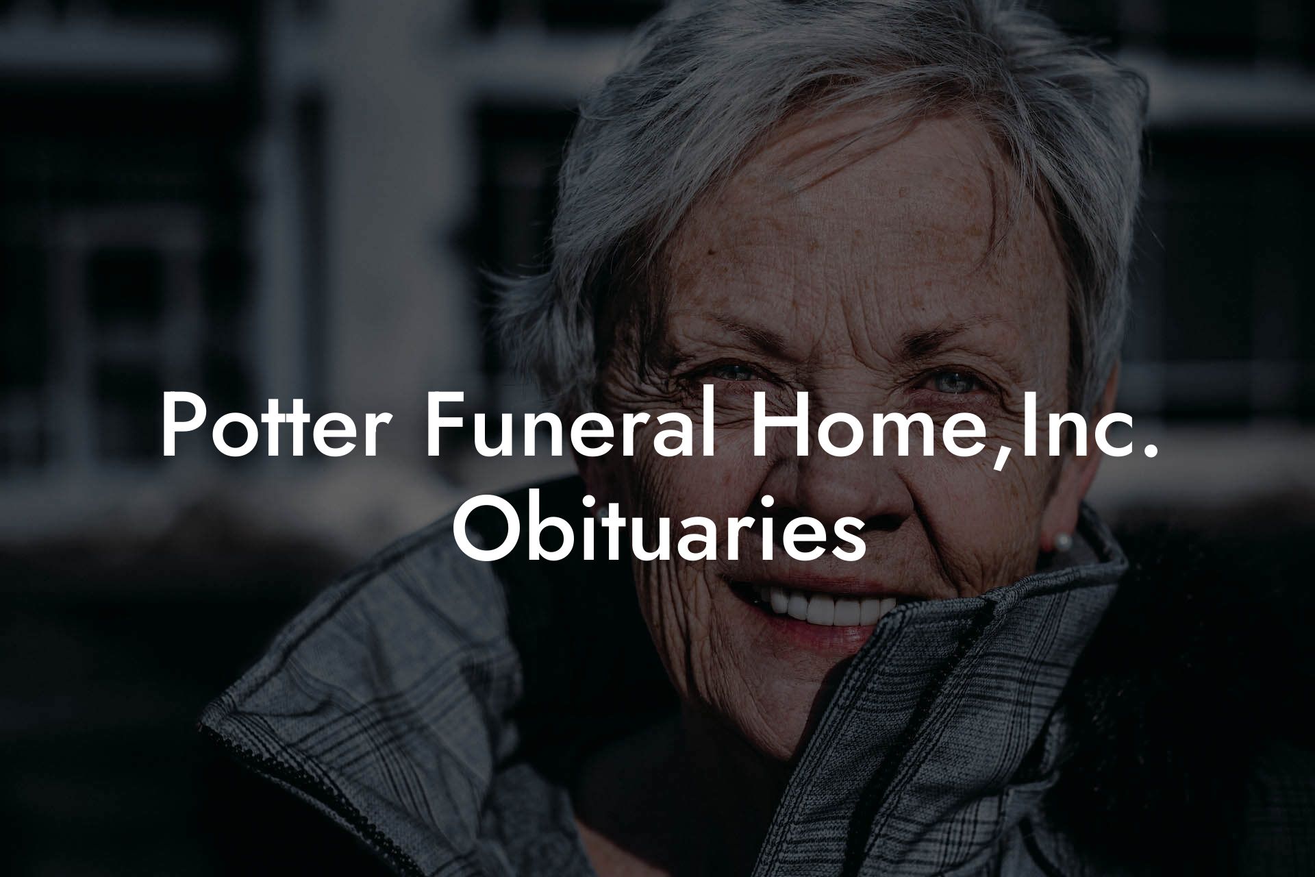 Potter Funeral Home,Inc. Obituaries Eulogy Assistant