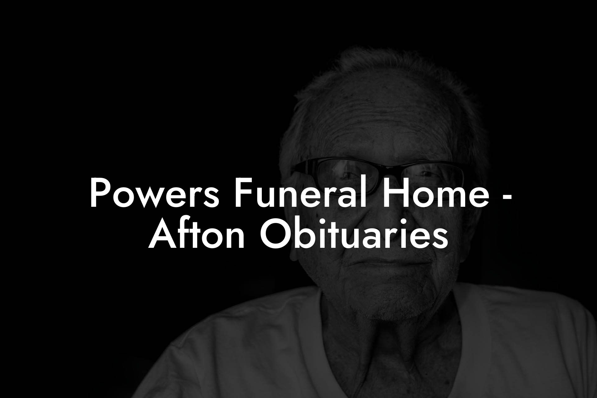 Powers Funeral Home Afton Obituaries Eulogy Assistant