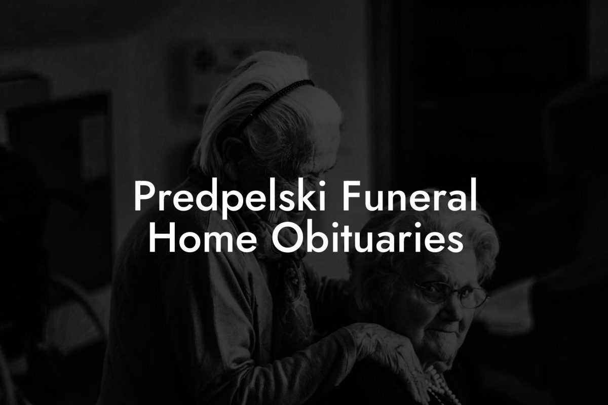 Predpelski Funeral Home Obituaries
