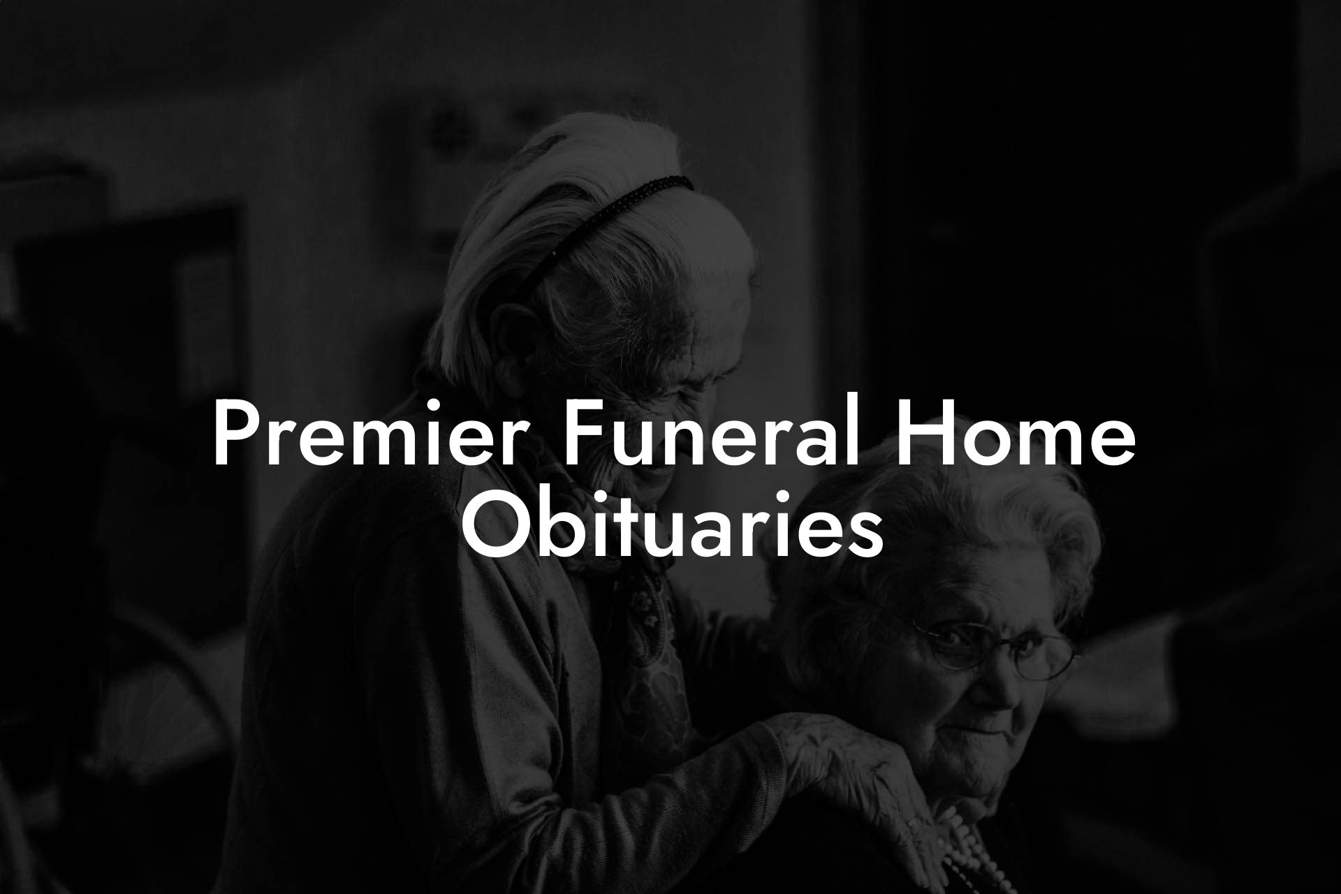Premier Funeral Home Obituaries