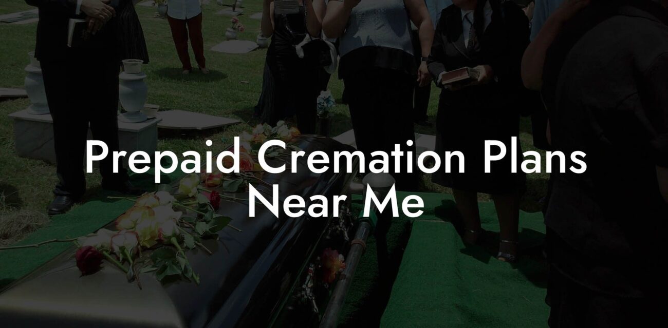 Prepaid Cremation Plans Near Me