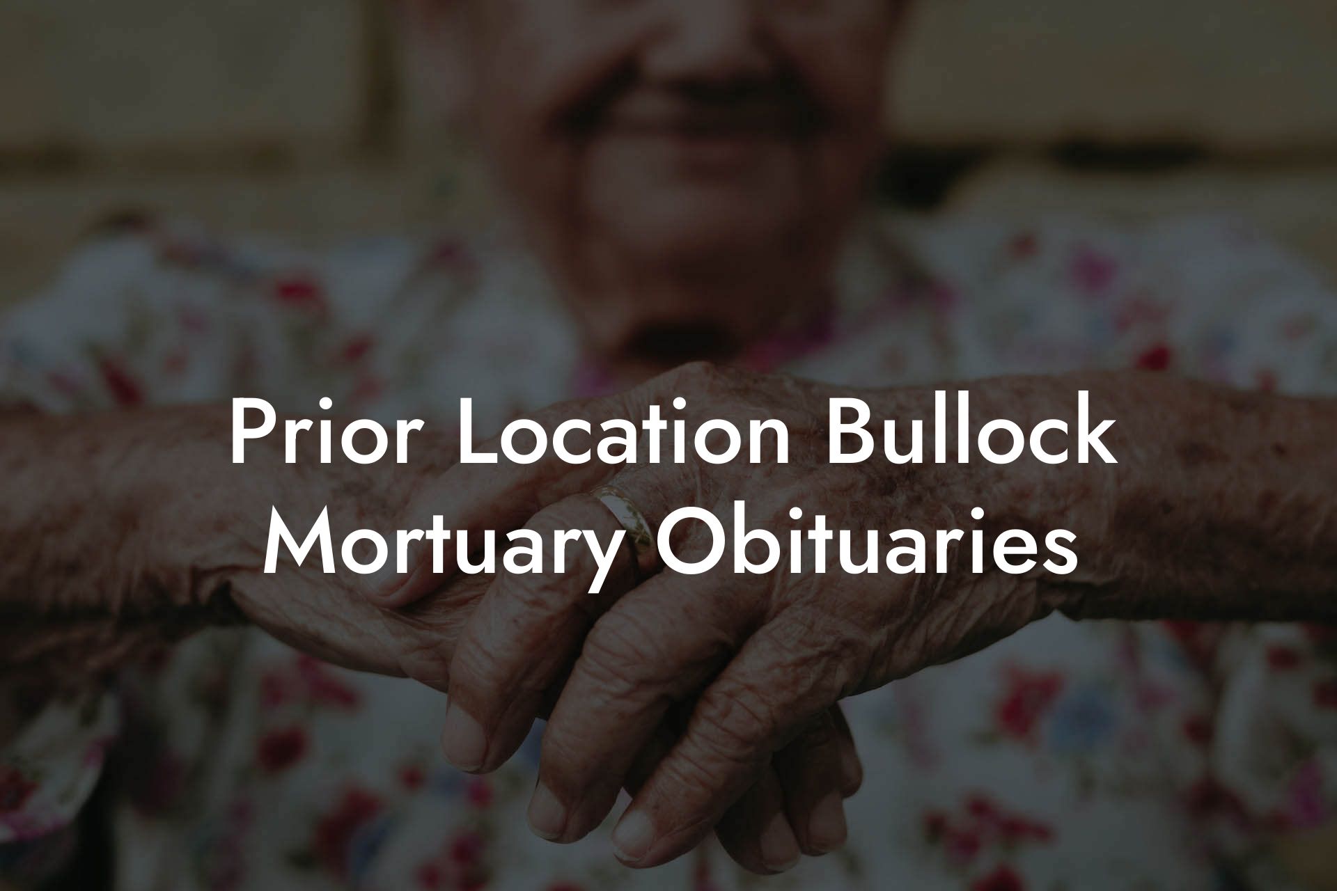 Prior Location Bullock Mortuary Obituaries