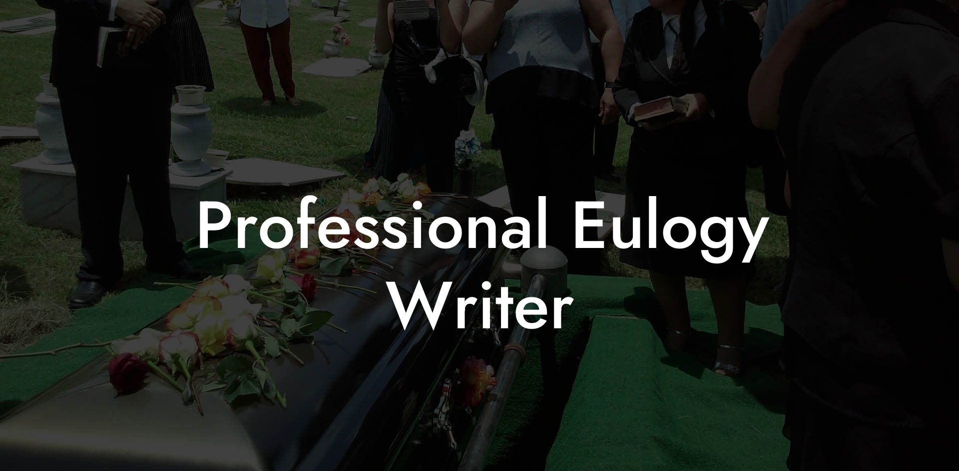 Professional Eulogy Writer