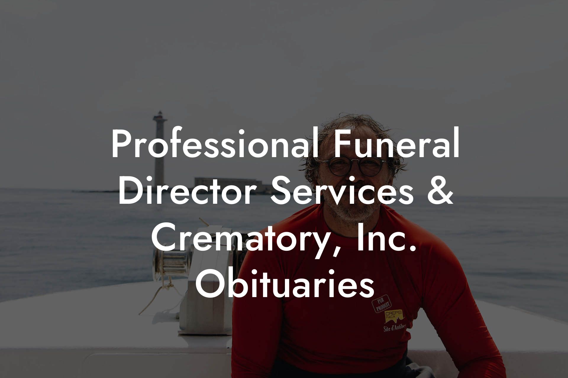 Professional Funeral Director Services & Crematory, Inc. Obituaries