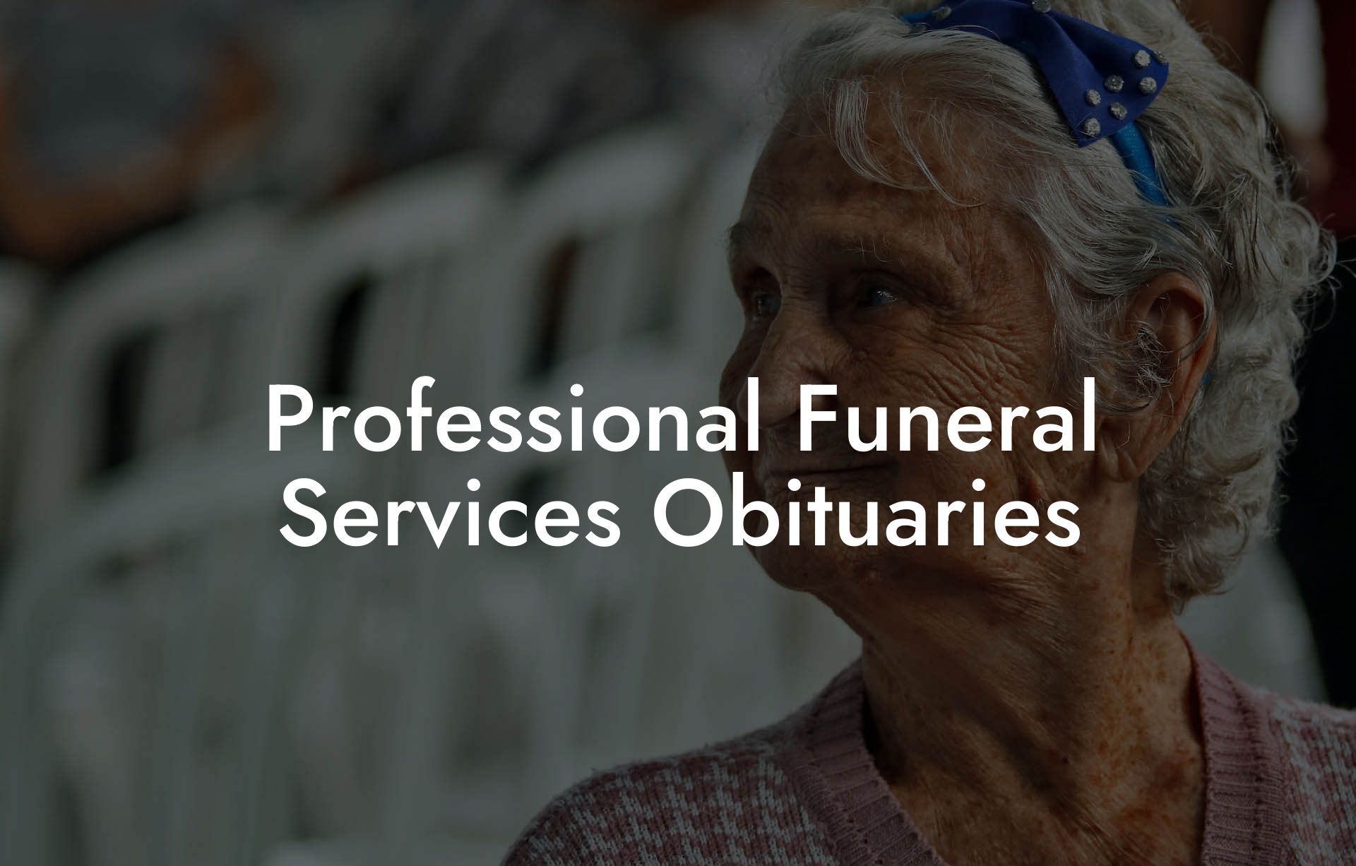 Professional Funeral Services Obituaries