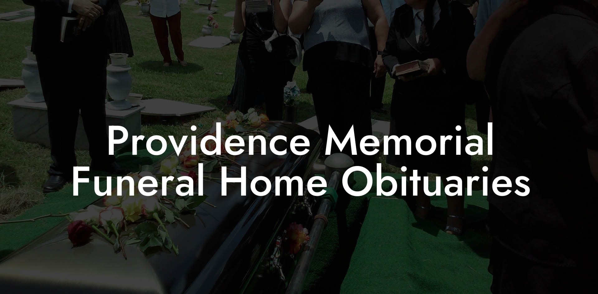 Providence Memorial Funeral Home Obituaries
