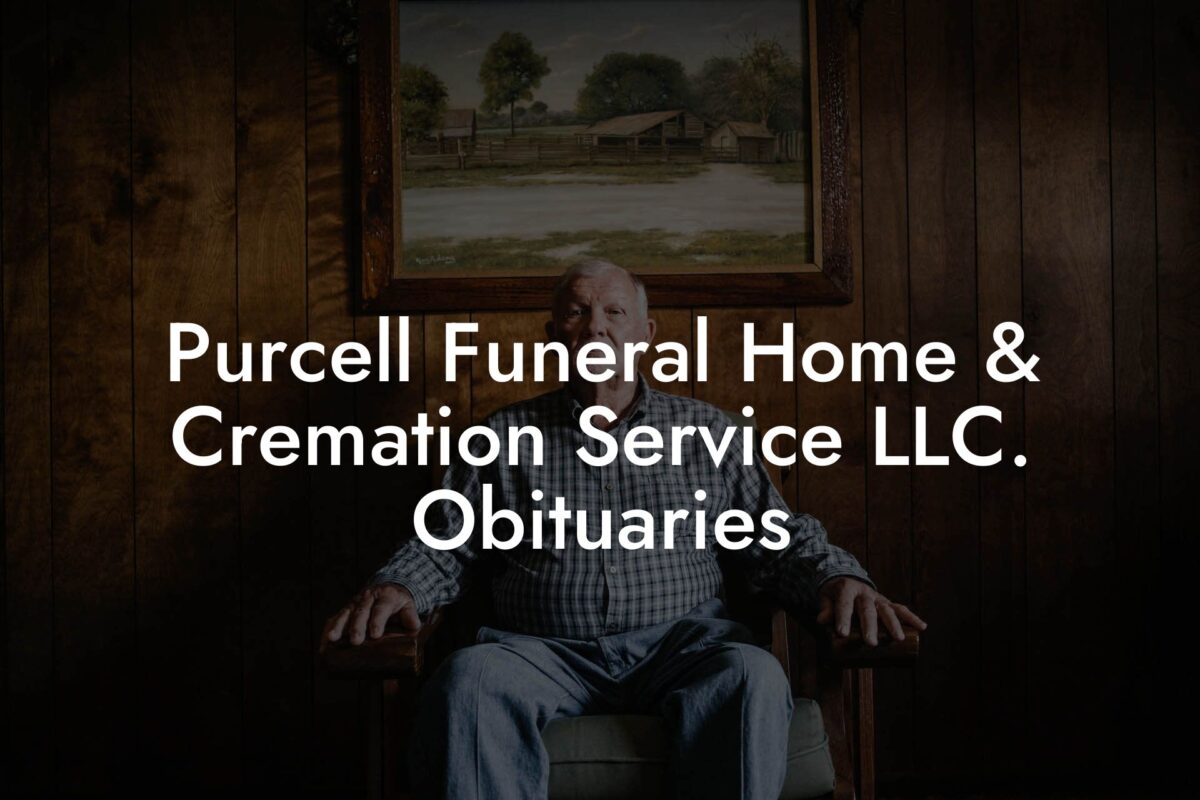 Purcell Funeral Home & Cremation Service LLC. Obituaries