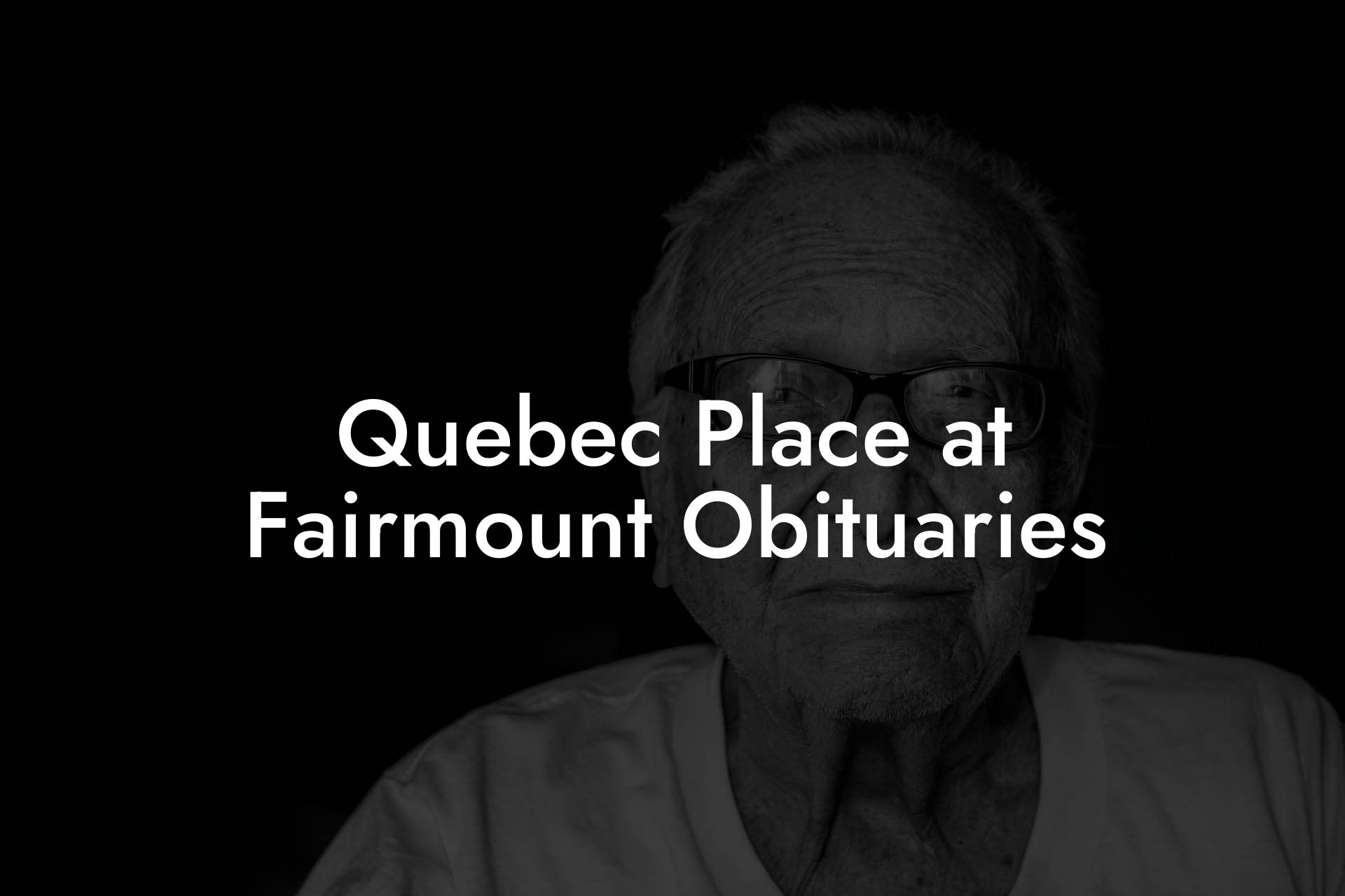 Quebec Place at Fairmount Obituaries