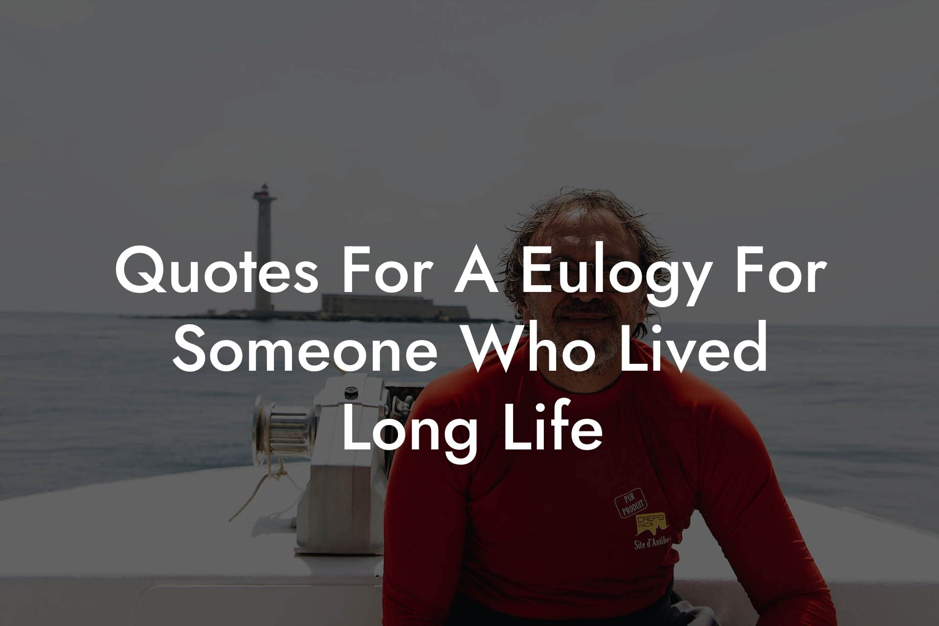 Quotes For A Eulogy For Someone Who Lived Long Life