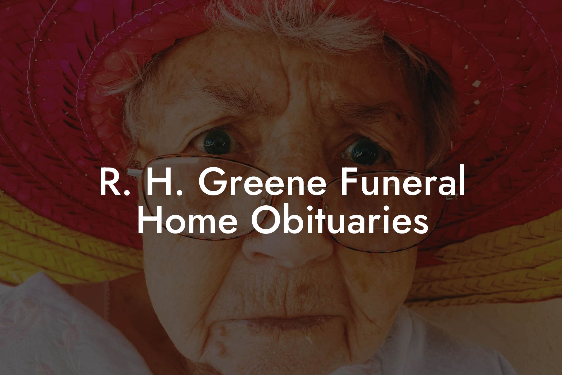 R. H. Greene Funeral Home Obituaries