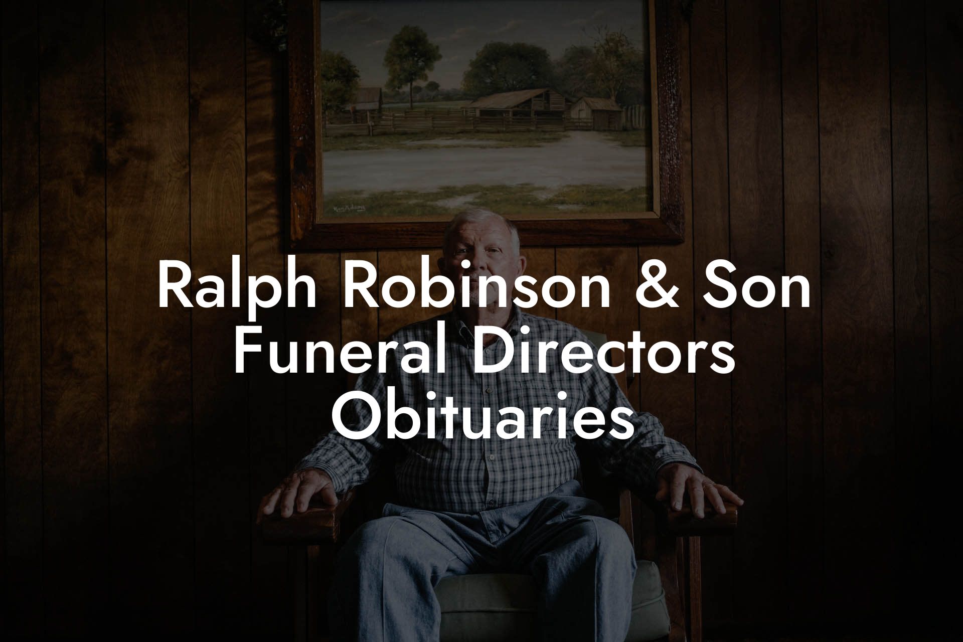 Ralph Robinson & Son Funeral Directors Obituaries