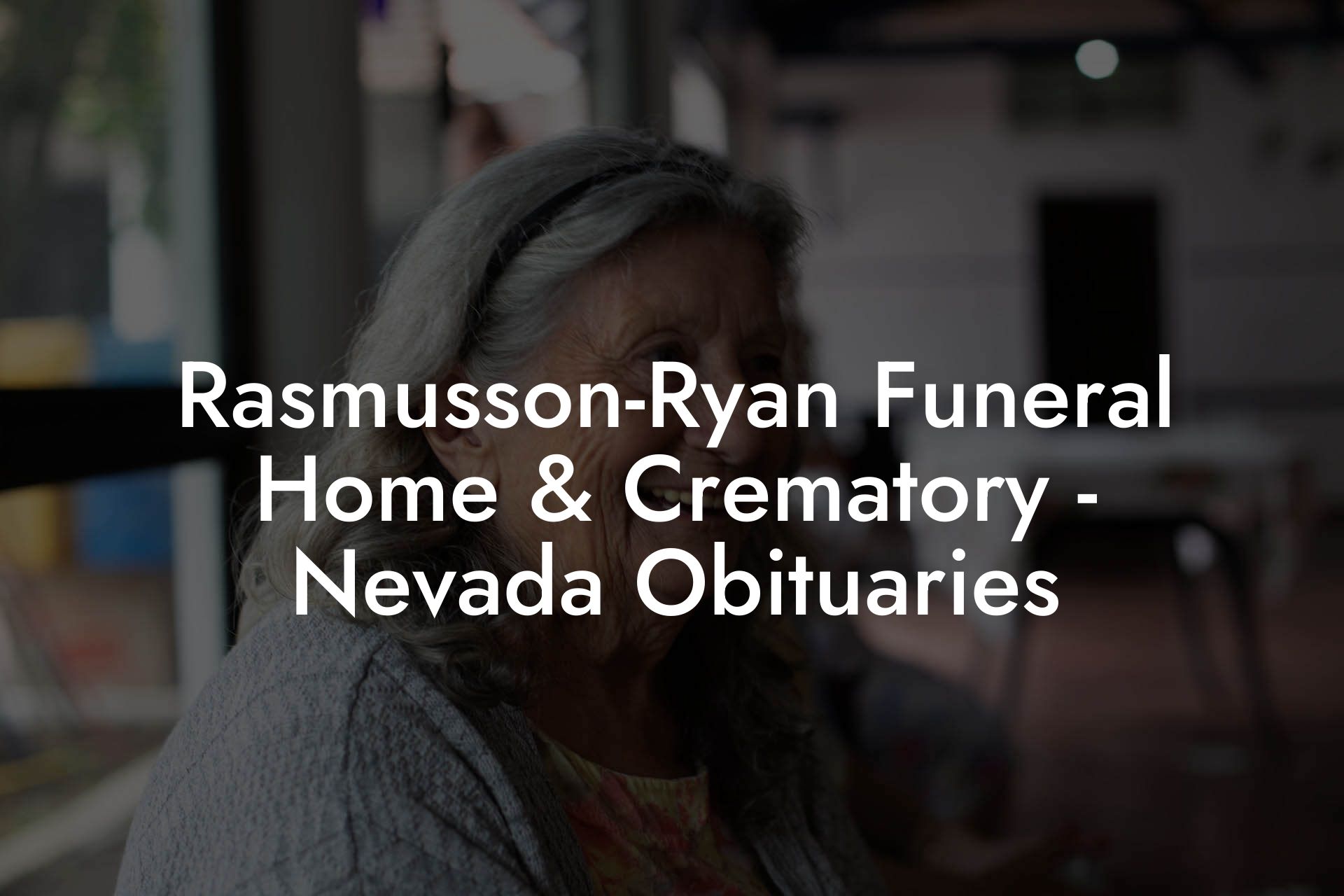 Rasmusson-Ryan Funeral Home & Crematory - Nevada Obituaries