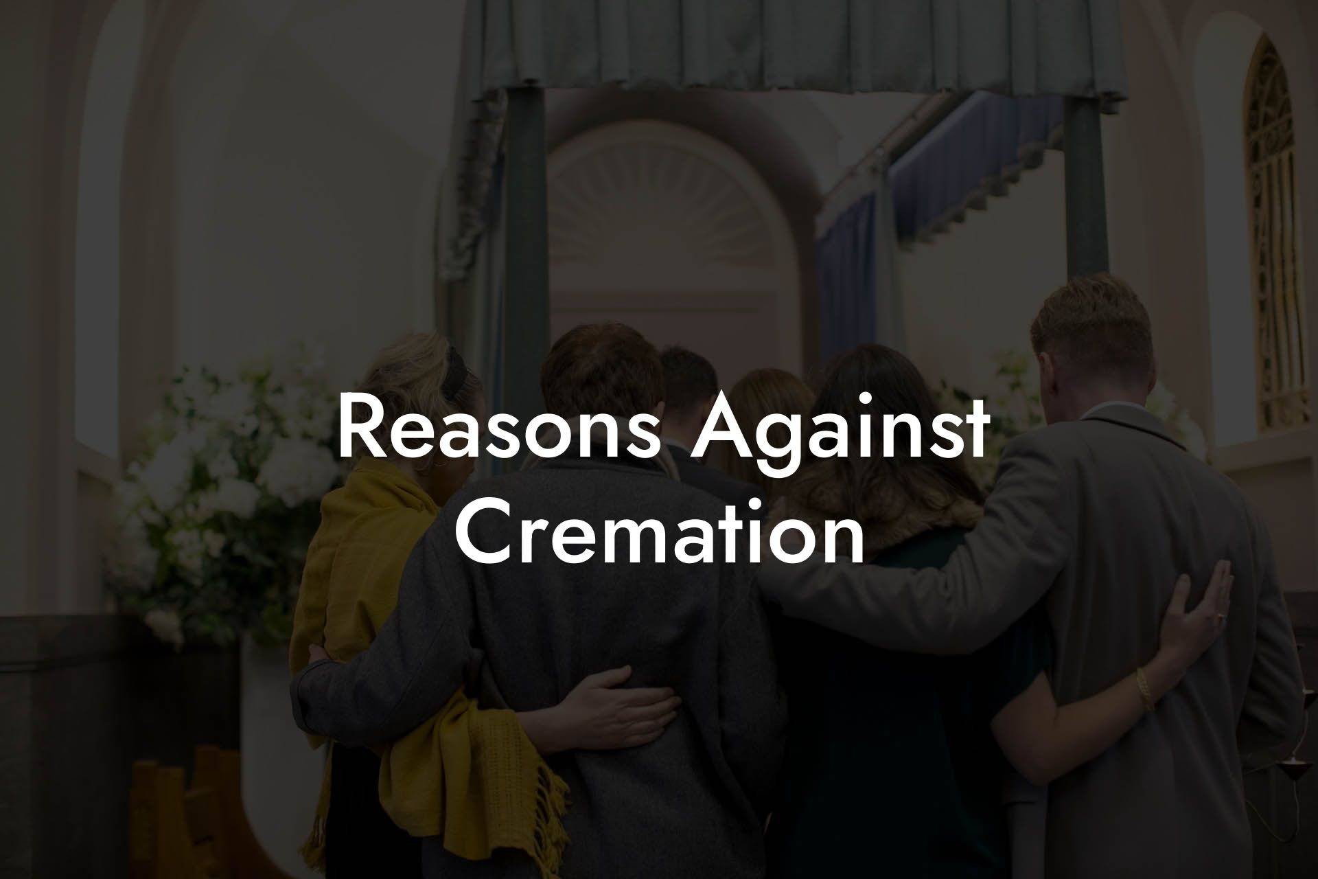 Reasons Against Cremation