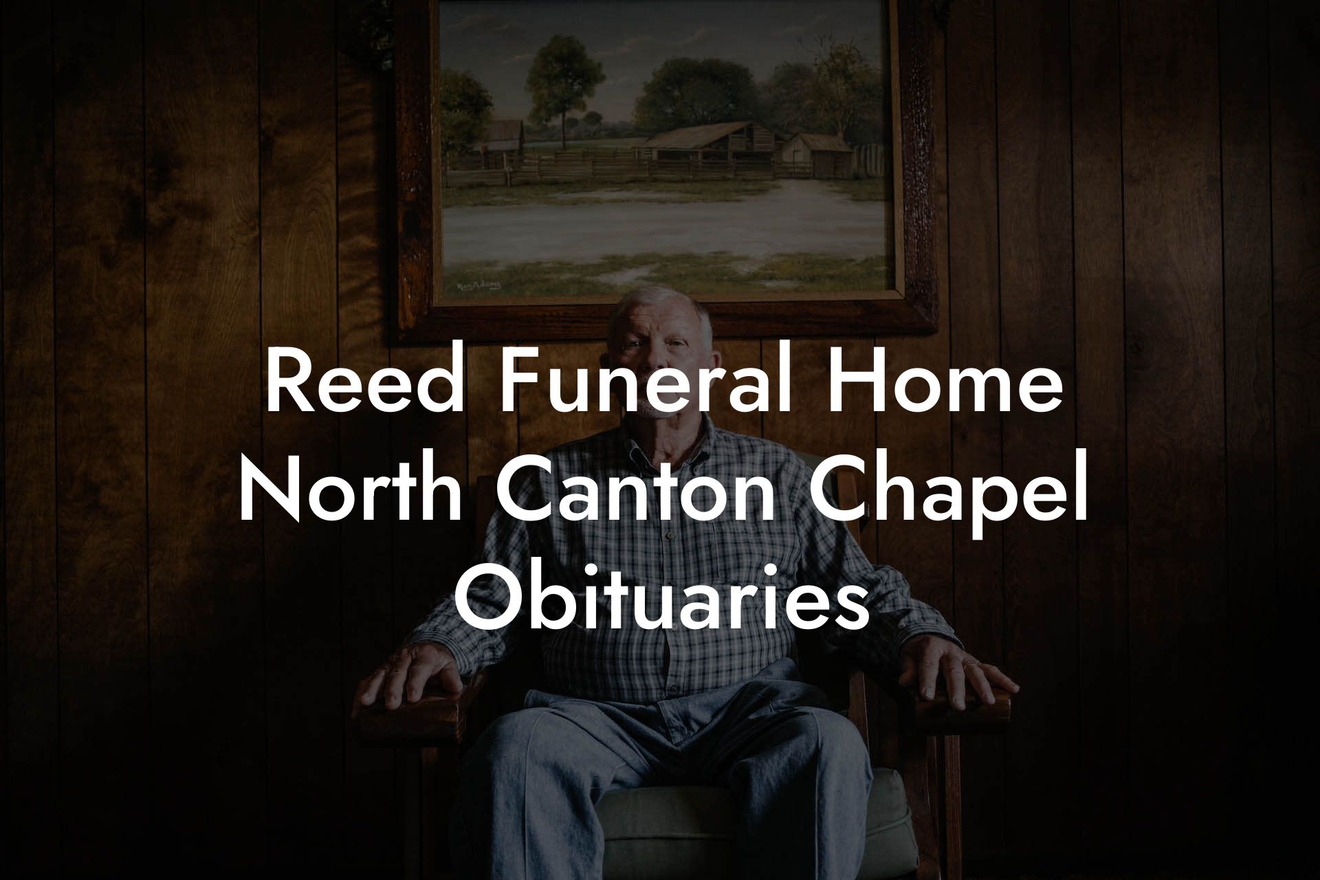 Reed Funeral Home North Canton Chapel Obituaries