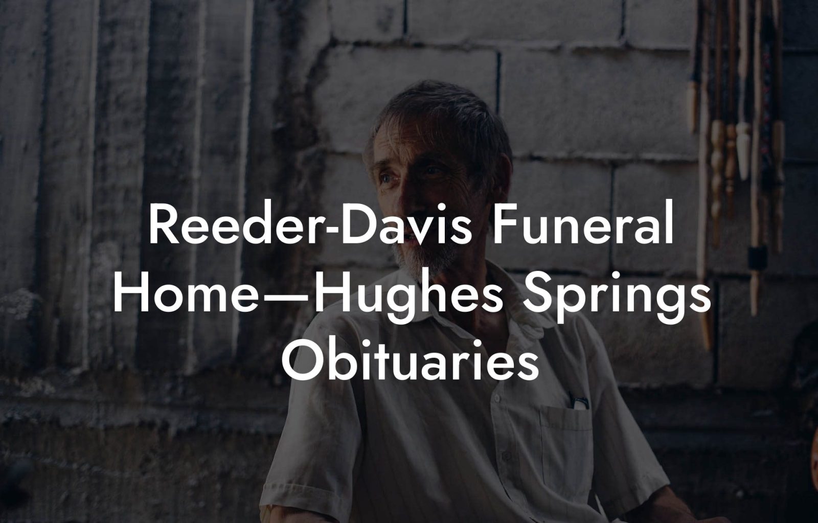 ReederDavis Funeral Home—Hughes Springs Obituaries Eulogy Assistant