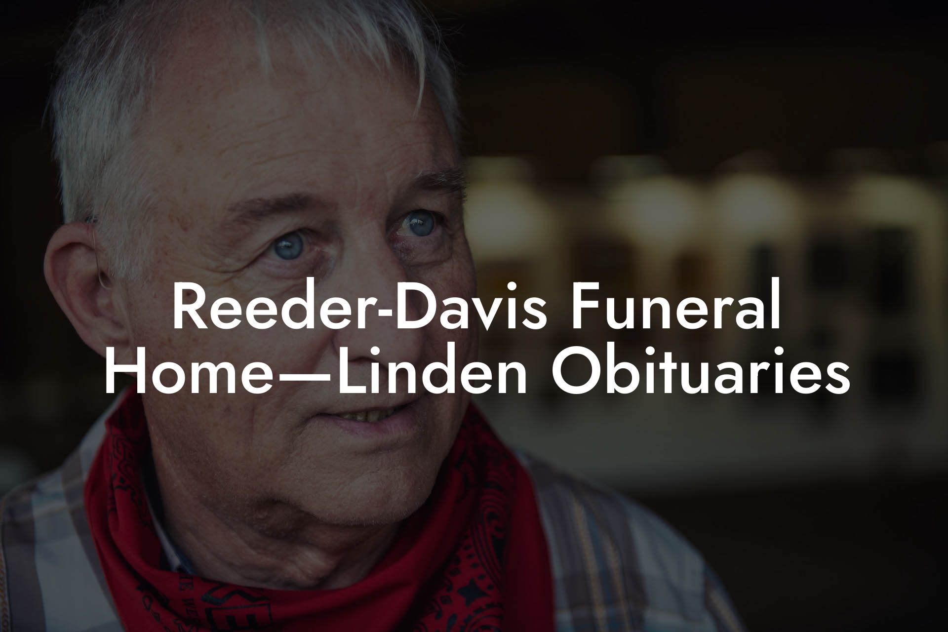 Reeder-Davis Funeral Home—Linden Obituaries