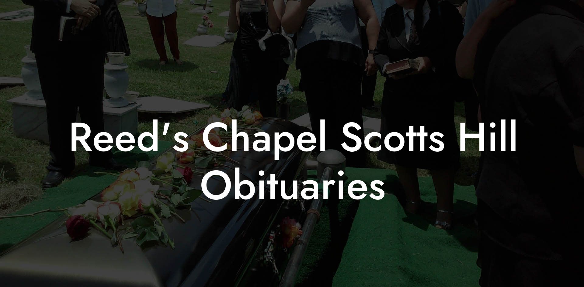 Reed's Chapel Scotts Hill Obituaries