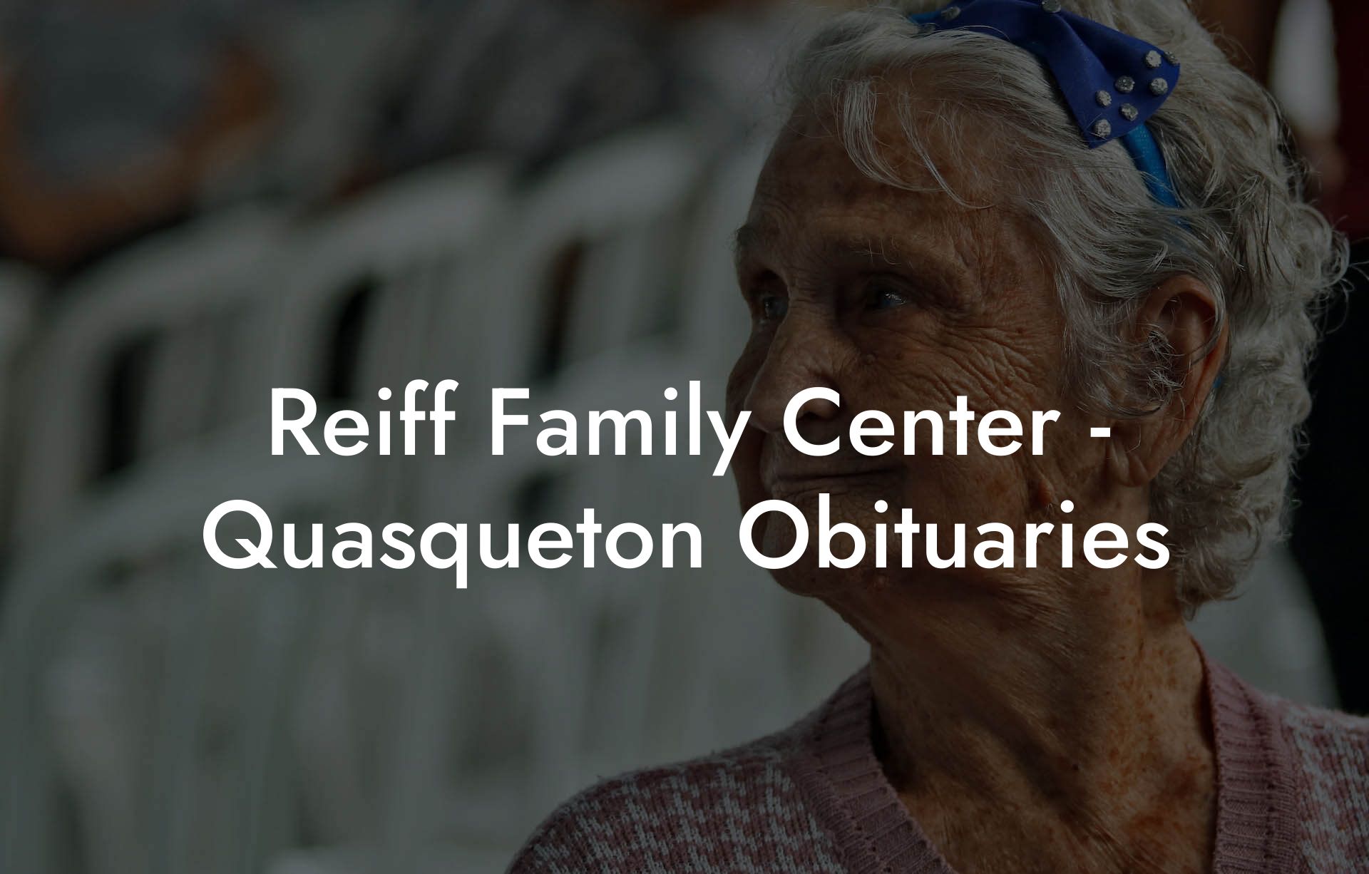Reiff Family Center - Quasqueton Obituaries