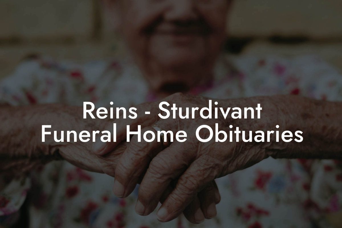 Reins - Sturdivant Funeral Home Obituaries