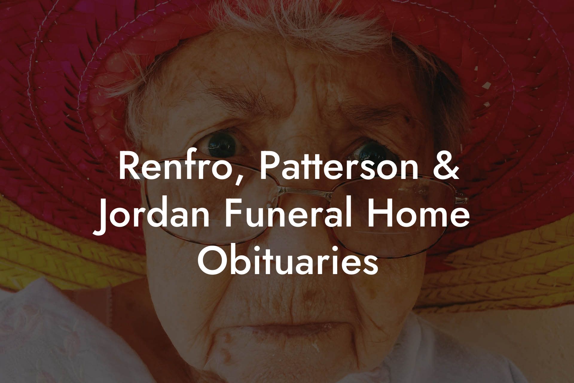 Renfro, Patterson & Jordan Funeral Home Obituaries