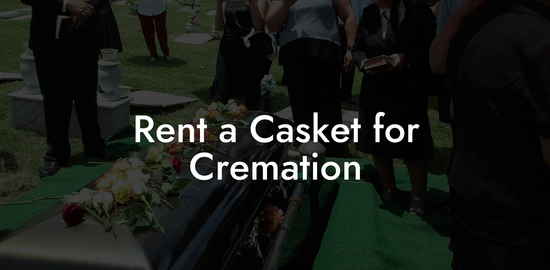 Rent a Casket for Cremation