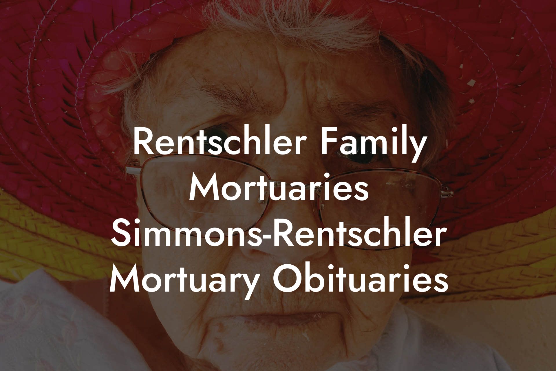 Rentschler Family Mortuaries Simmons-Rentschler Mortuary Obituaries