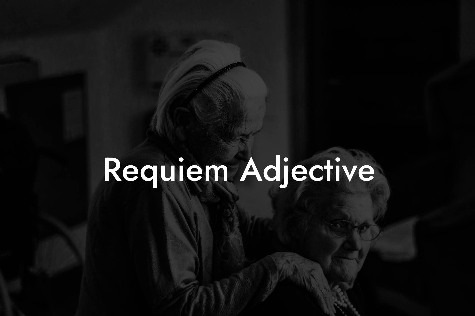Requiem Adjective