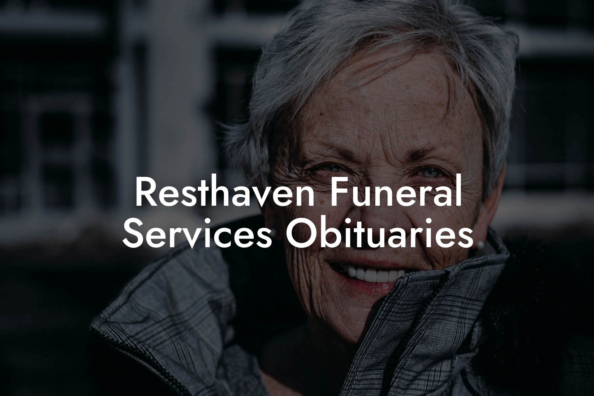 Resthaven Funeral Services Obituaries