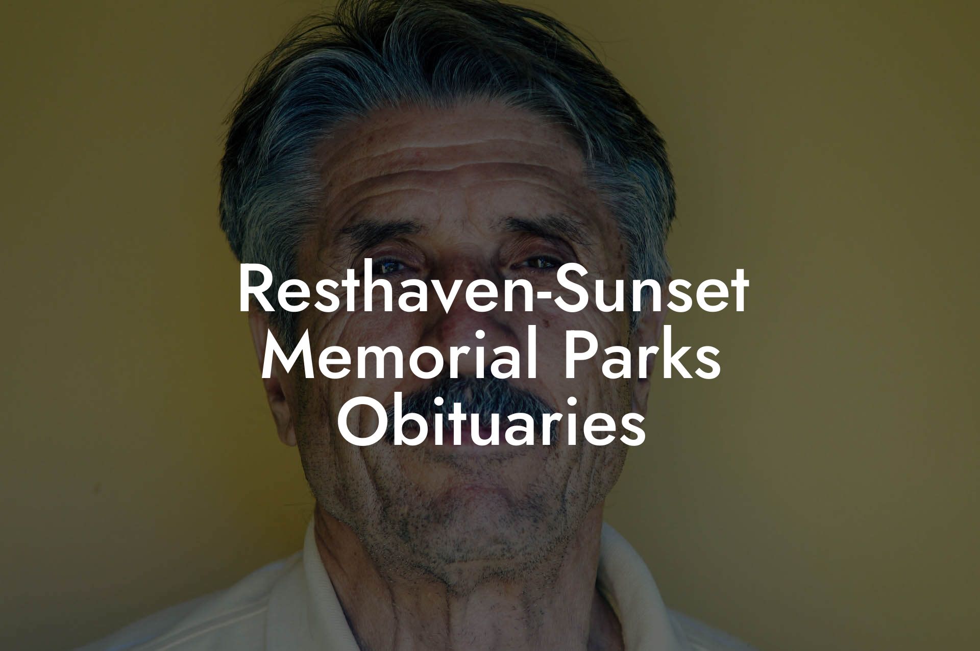 Resthaven-Sunset Memorial Parks Obituaries