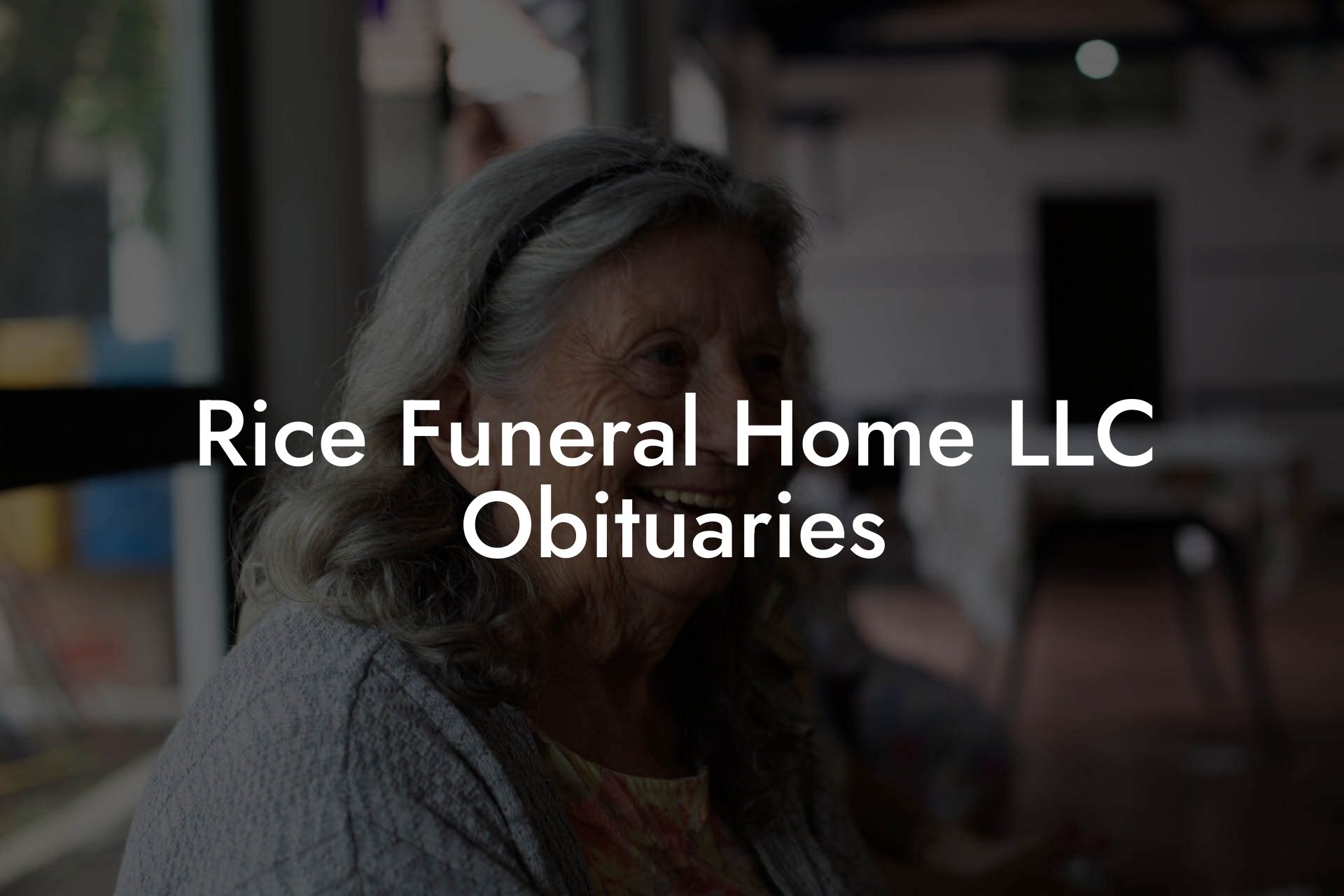 Rice Funeral Home LLC Obituaries