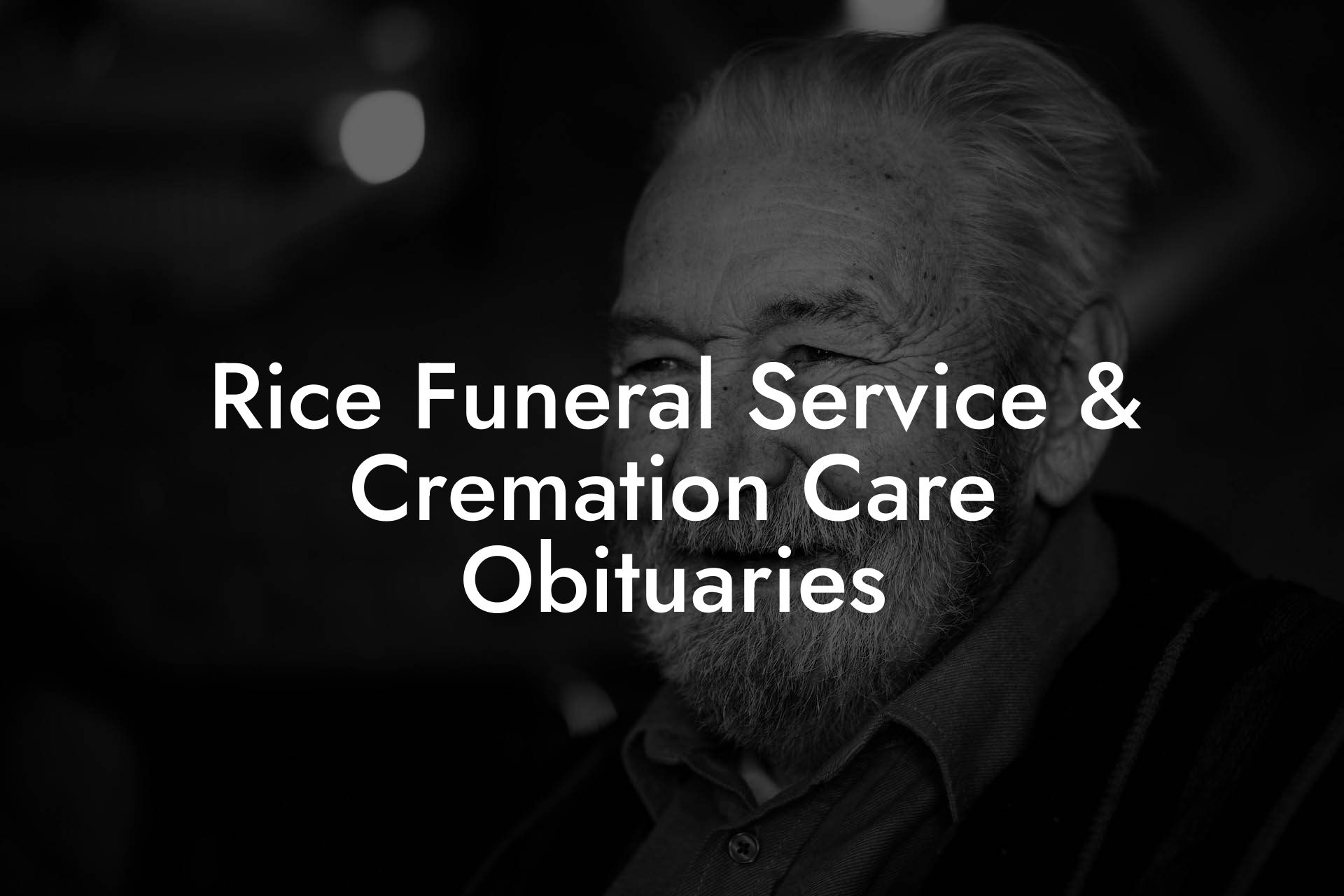 Rice Funeral Service & Cremation Care Obituaries