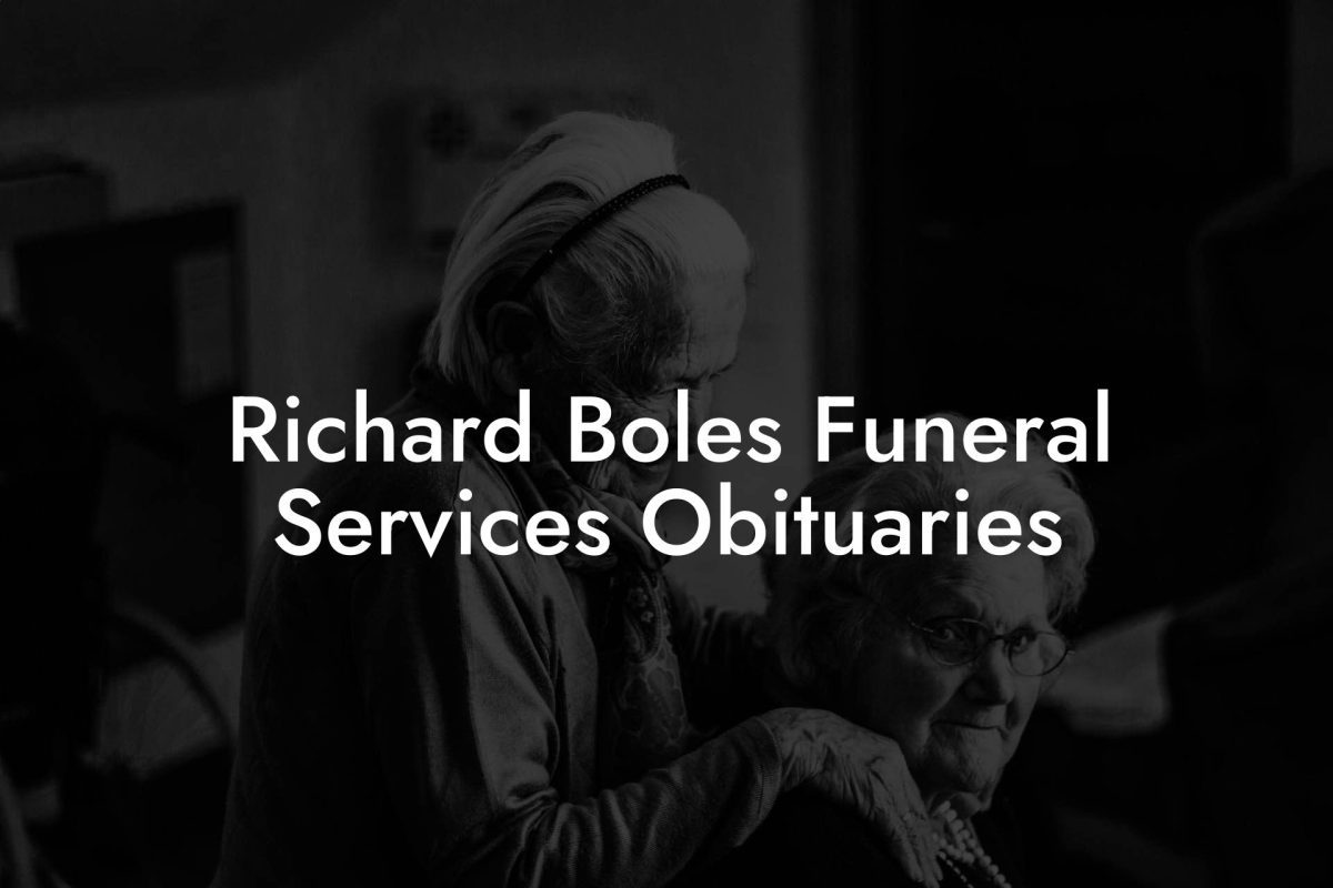 Richard Boles Funeral Services Obituaries