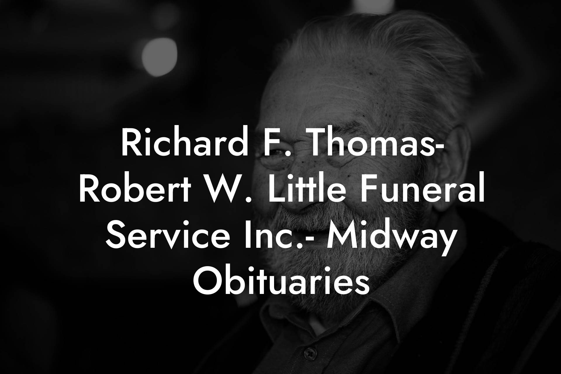Richard F. Thomas-  Robert W. Little Funeral Service Inc.- Midway Obituaries