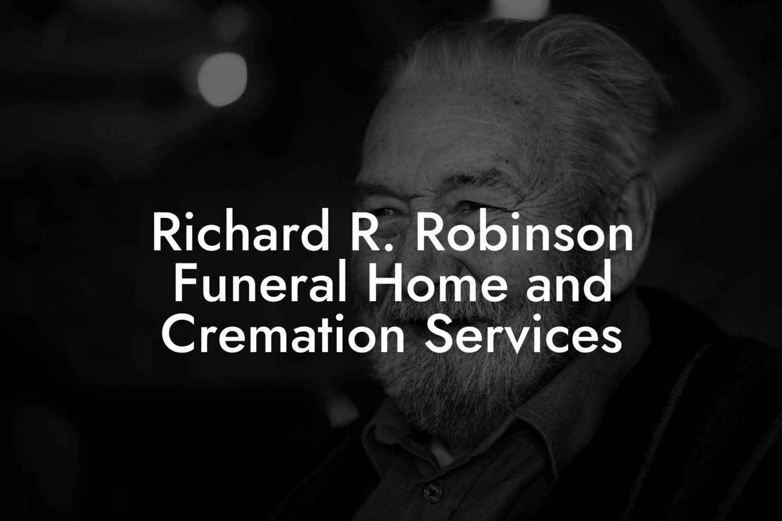 Richard R. Robinson Funeral Home and Cremation Services Eulogy Assistant