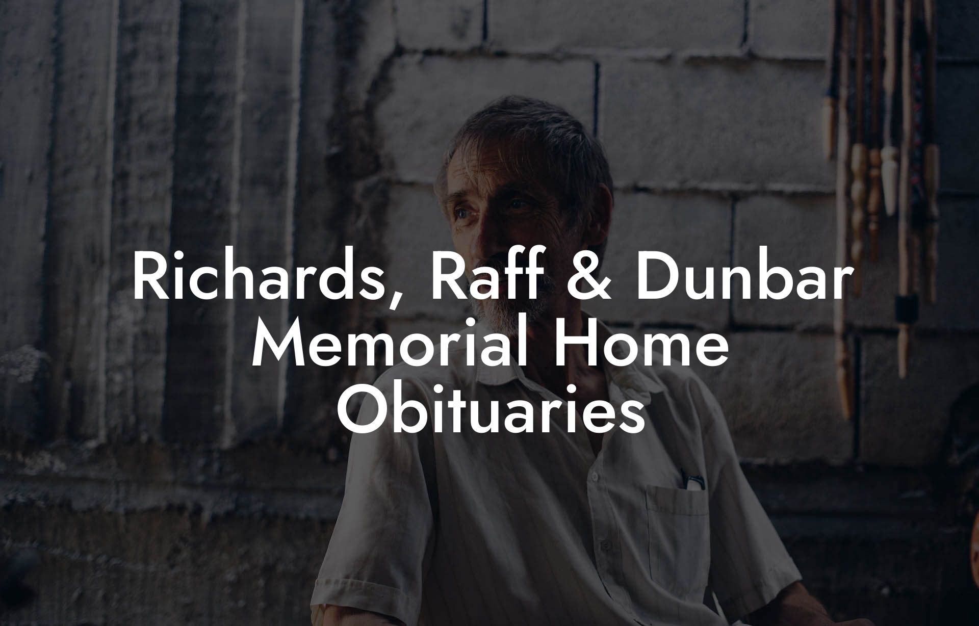 Richards, Raff & Dunbar Memorial Home Obituaries