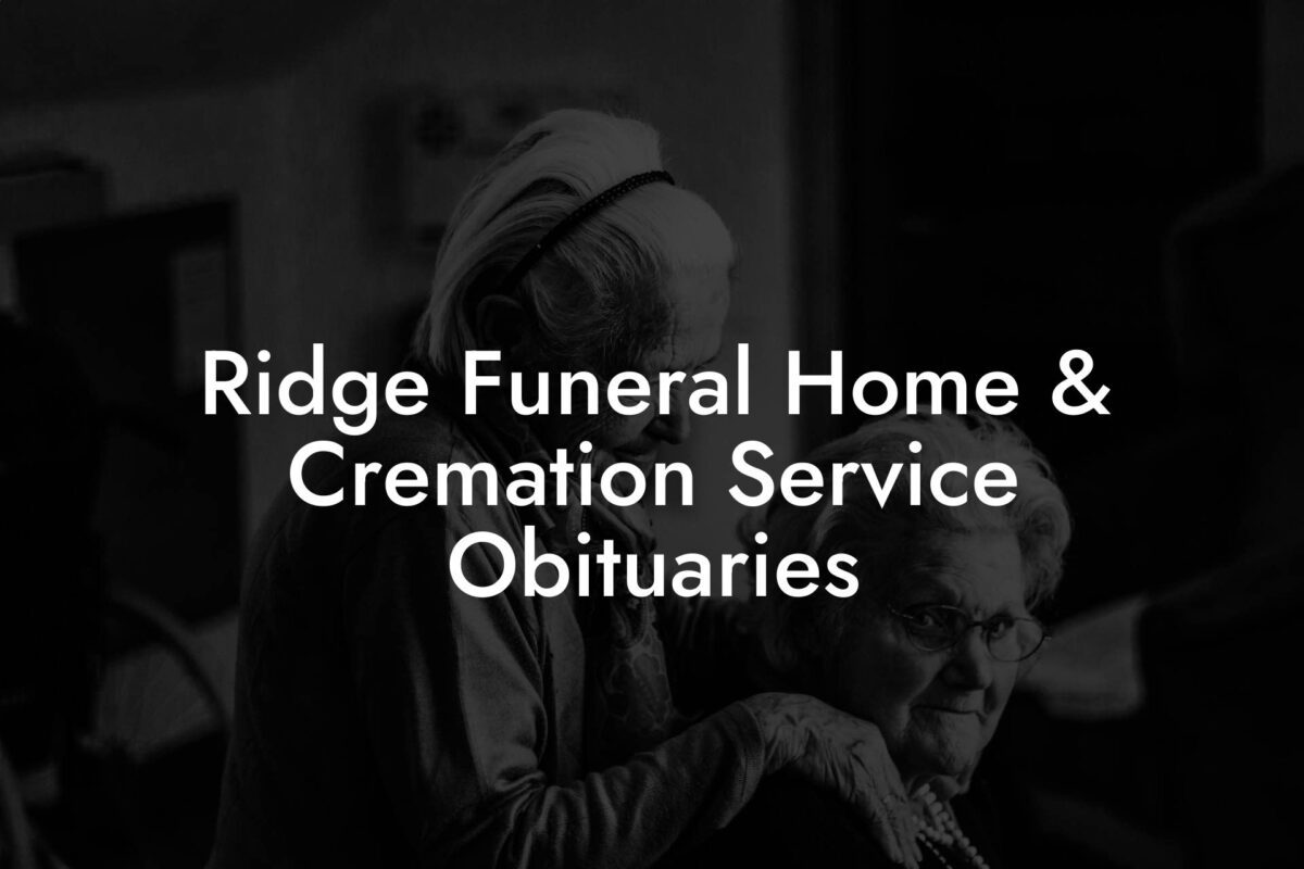 Ridge Funeral Home & Cremation Service Obituaries