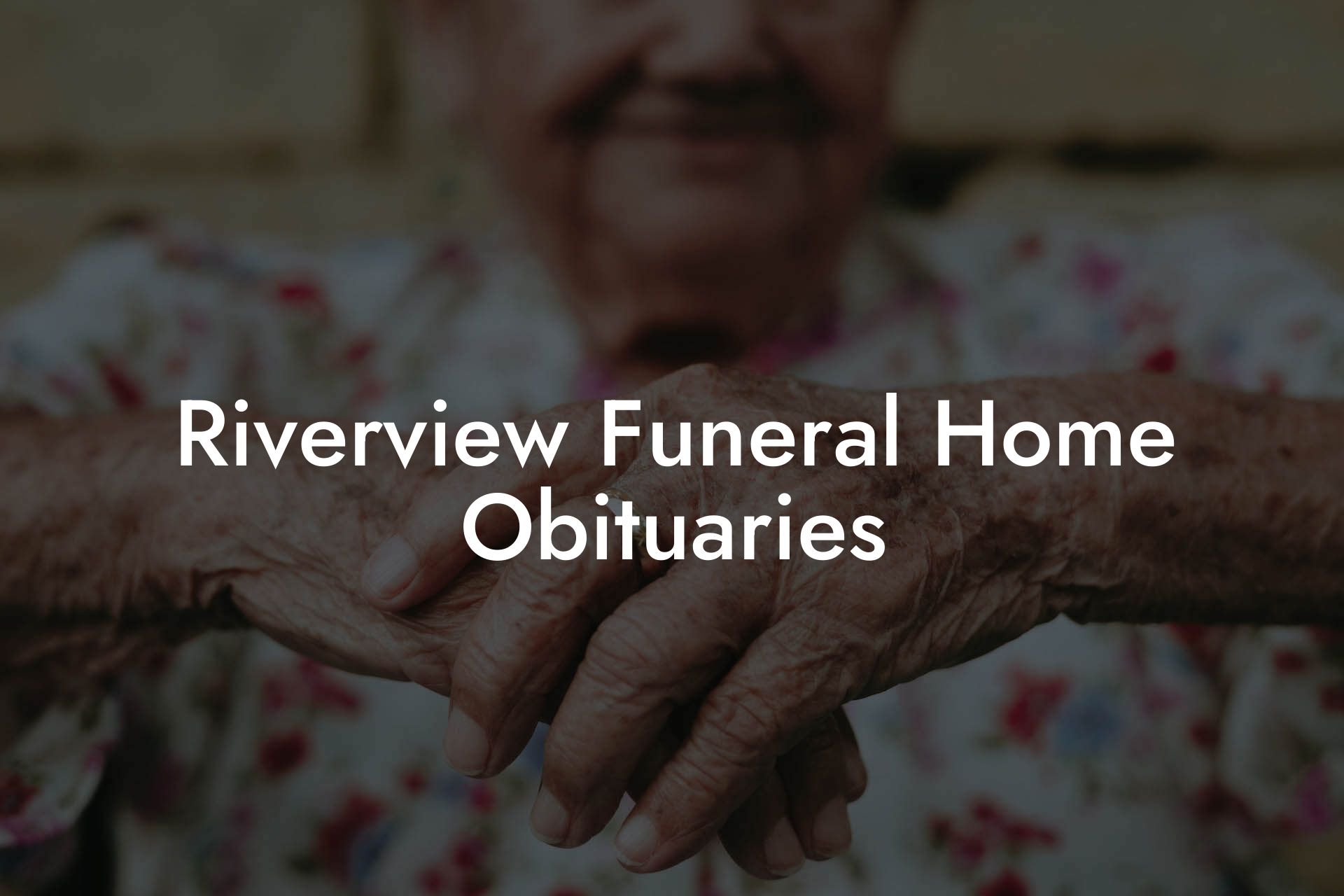 Riverview Funeral Home Obituaries