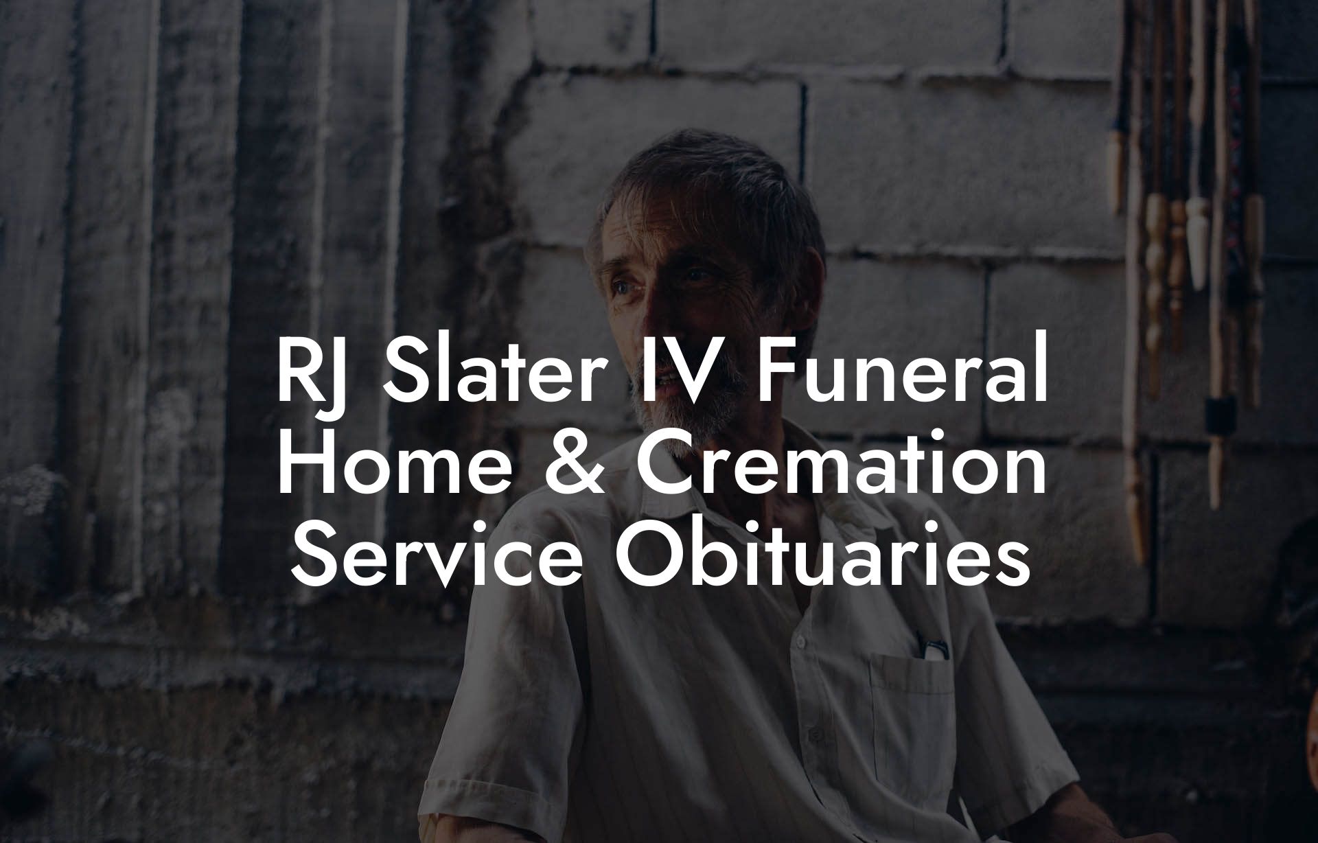RJ Slater IV Funeral Home & Cremation Service Obituaries