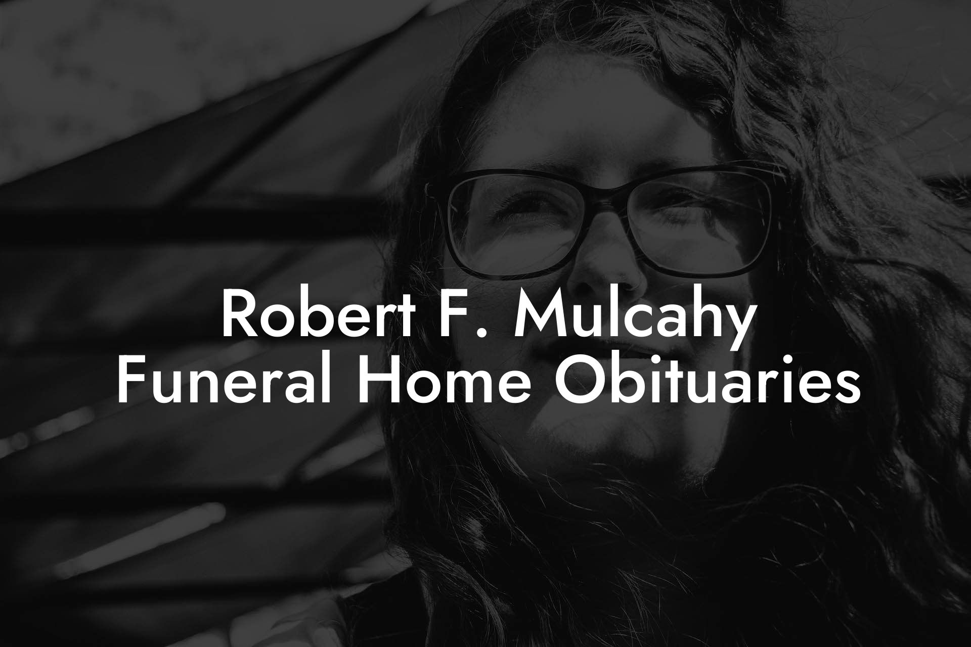 Robert F. Mulcahy Funeral Home Obituaries Eulogy Assistant