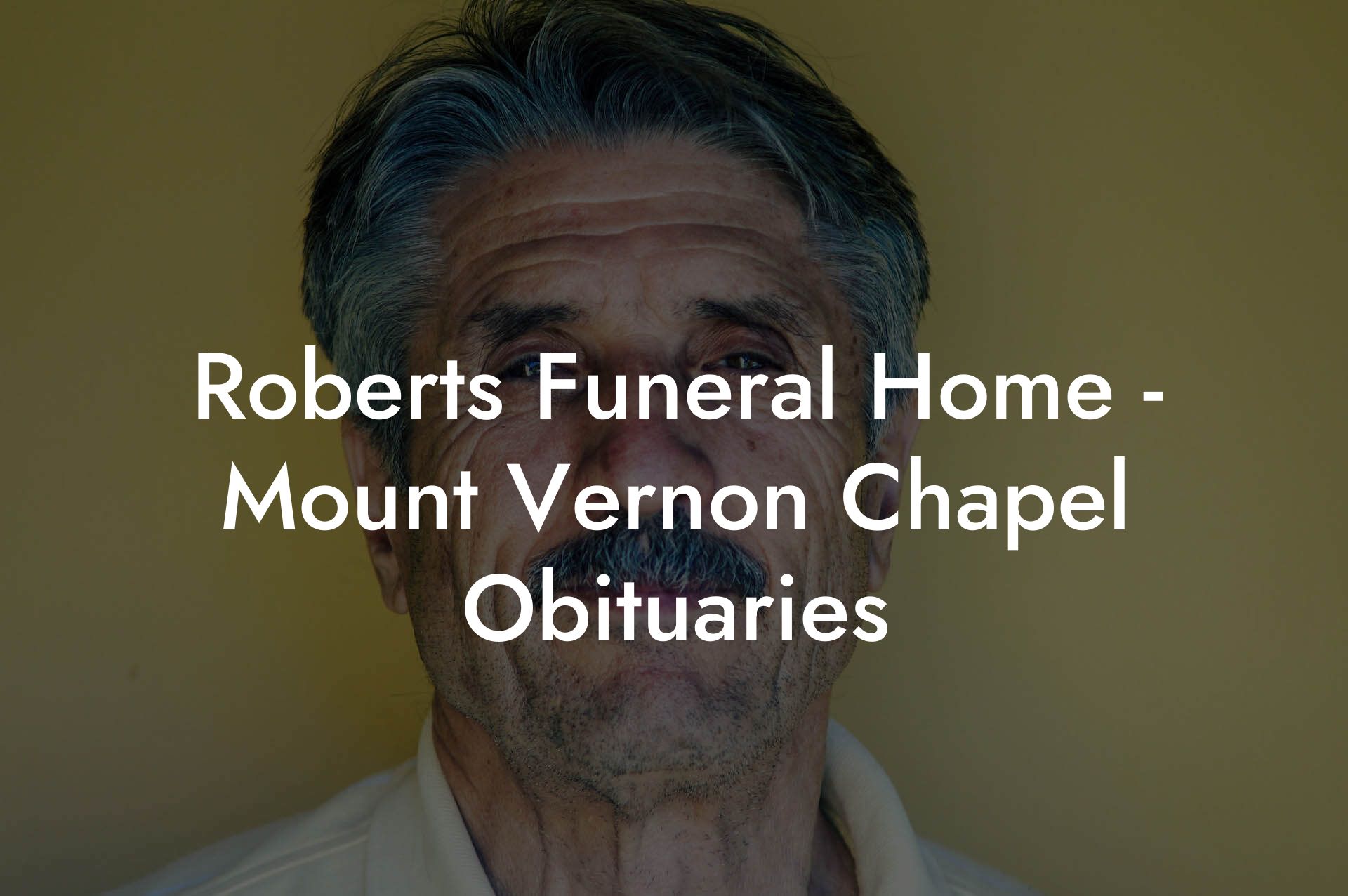 Roberts Funeral Home - Mount Vernon Chapel Obituaries