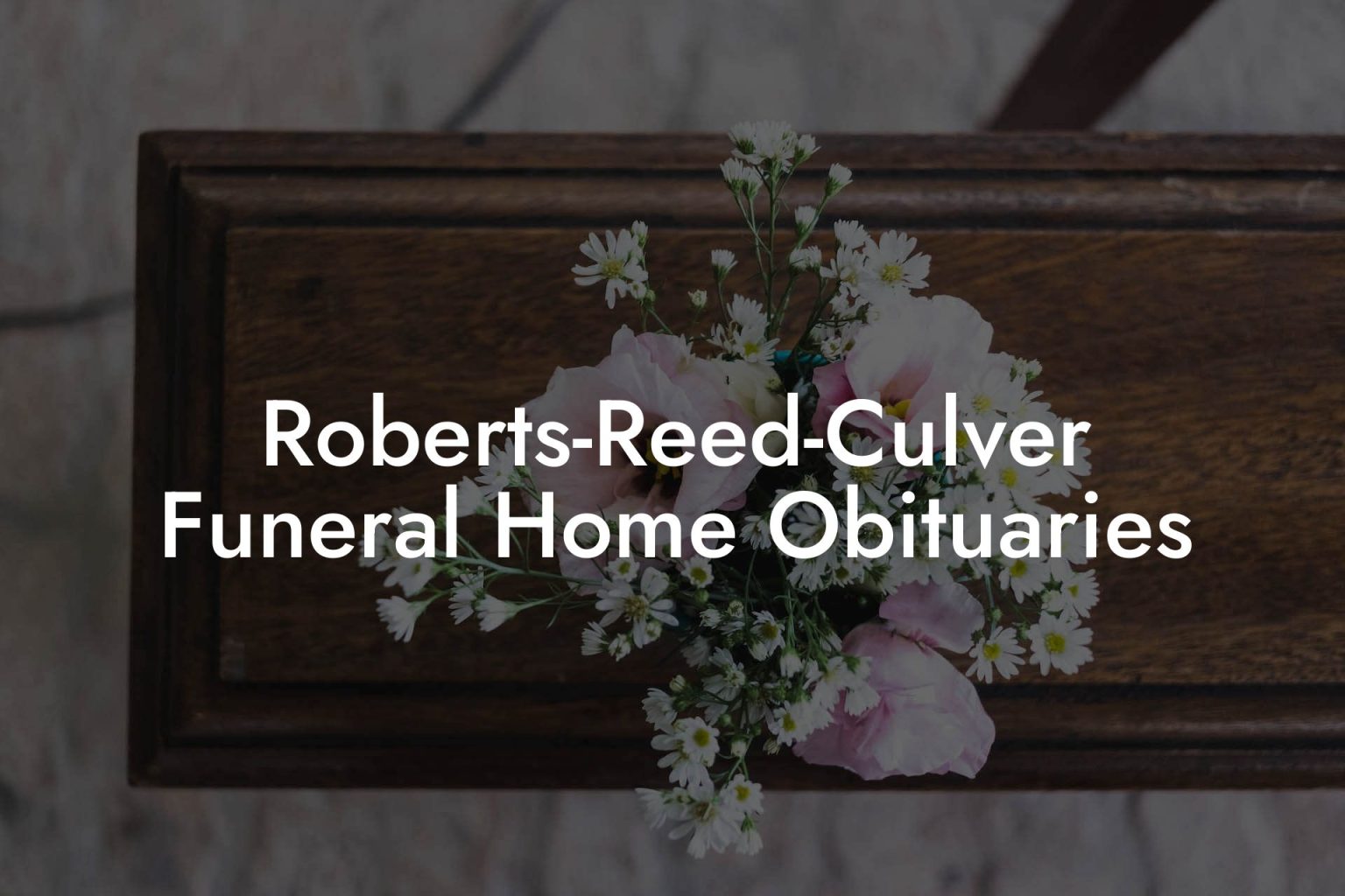 Roberts Reed Culver Funeral Home Obituaries Eulogy Assistant