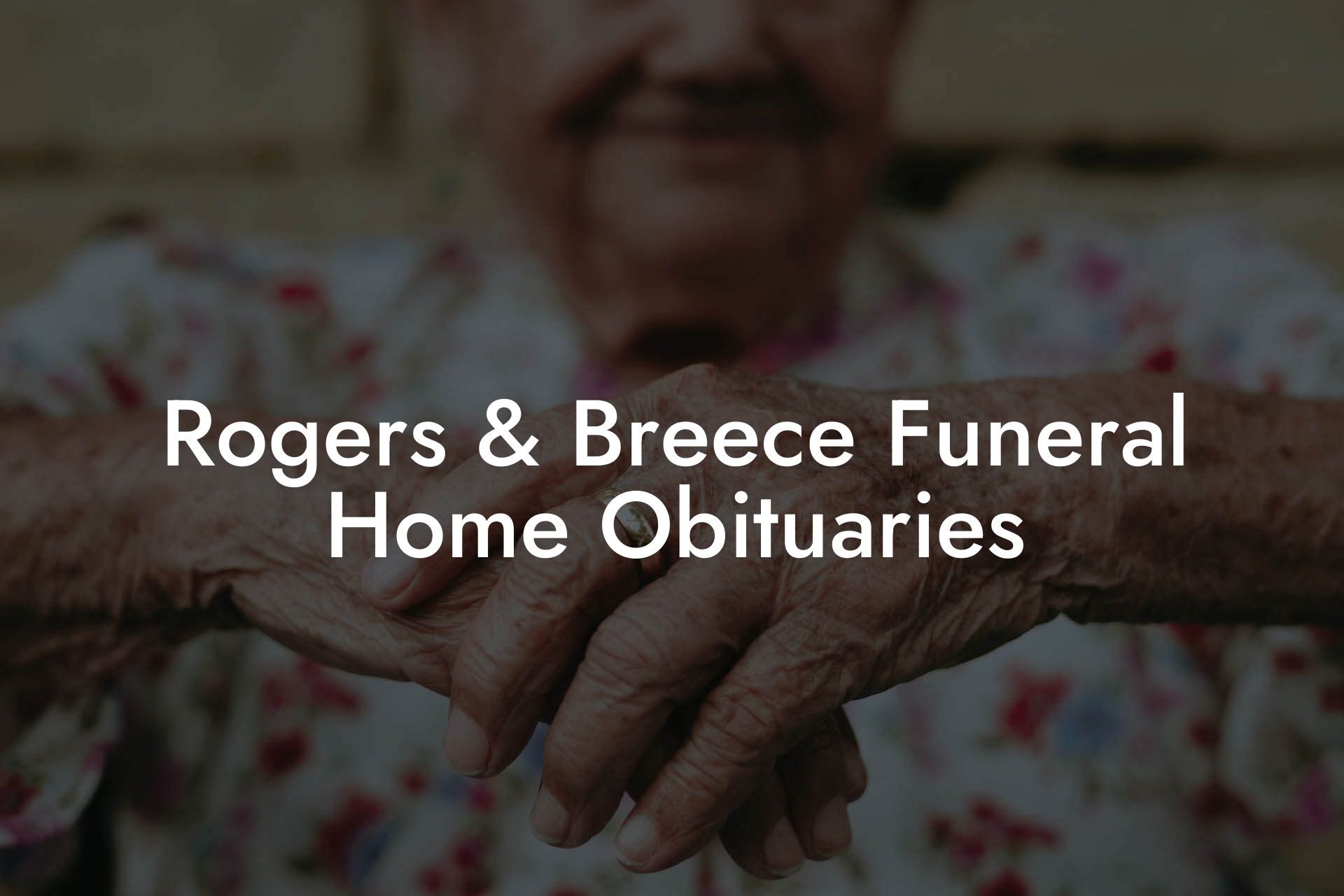 Rogers & Breece Funeral Home Obituaries