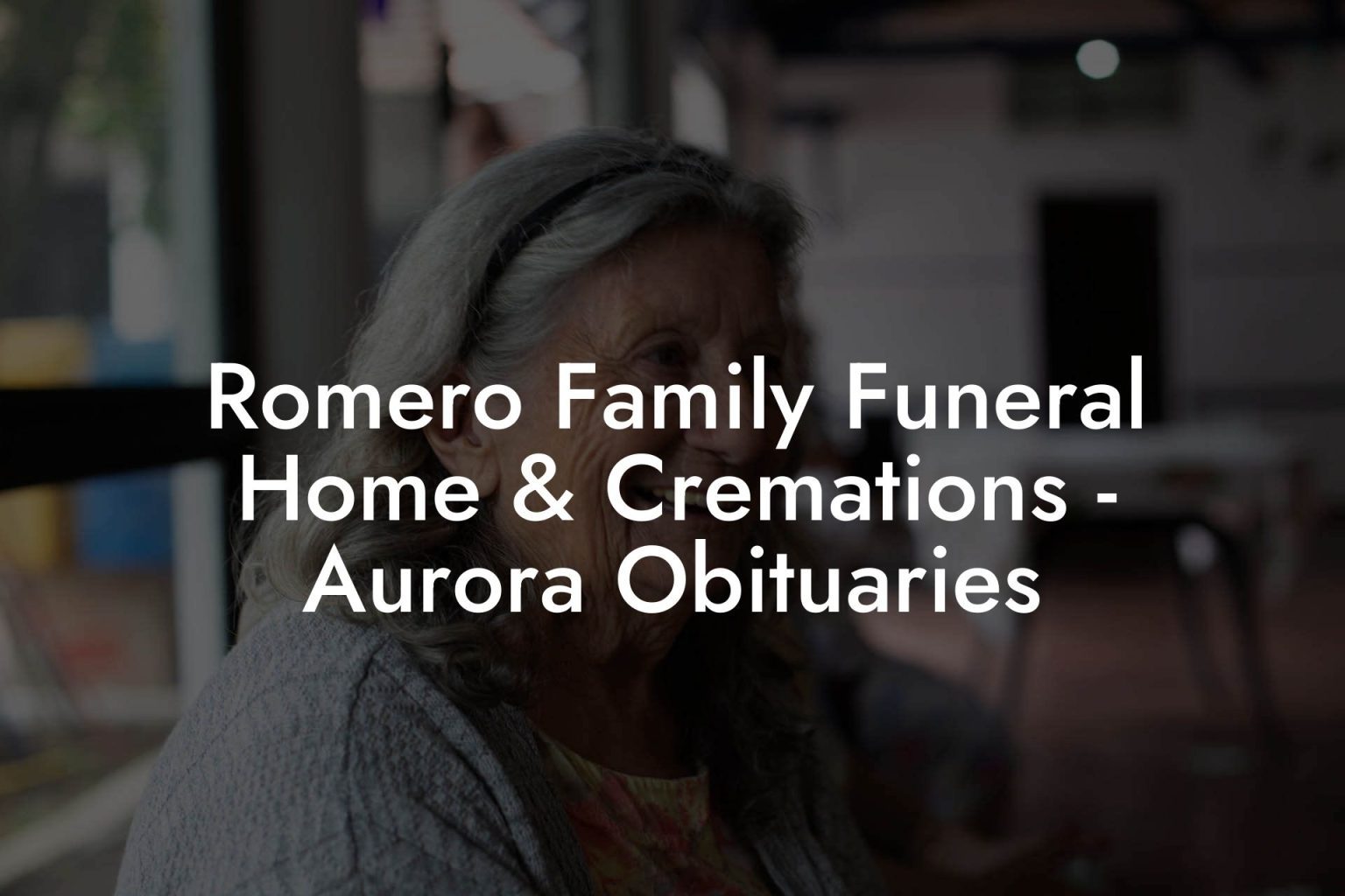 Romero Family Funeral Home & Cremations Aurora Obituaries Eulogy