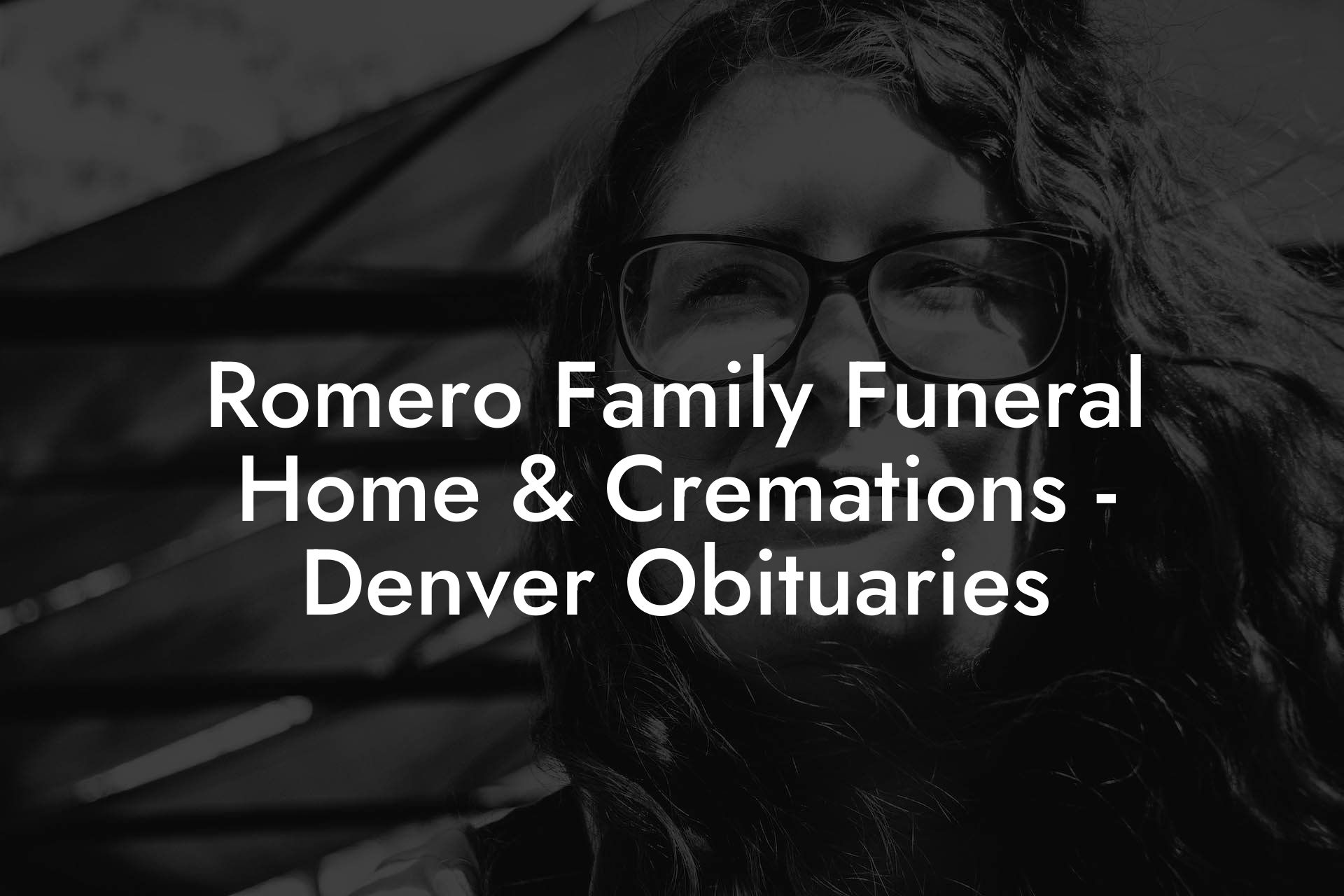 Romero Family Funeral Home & Cremations - Denver Obituaries