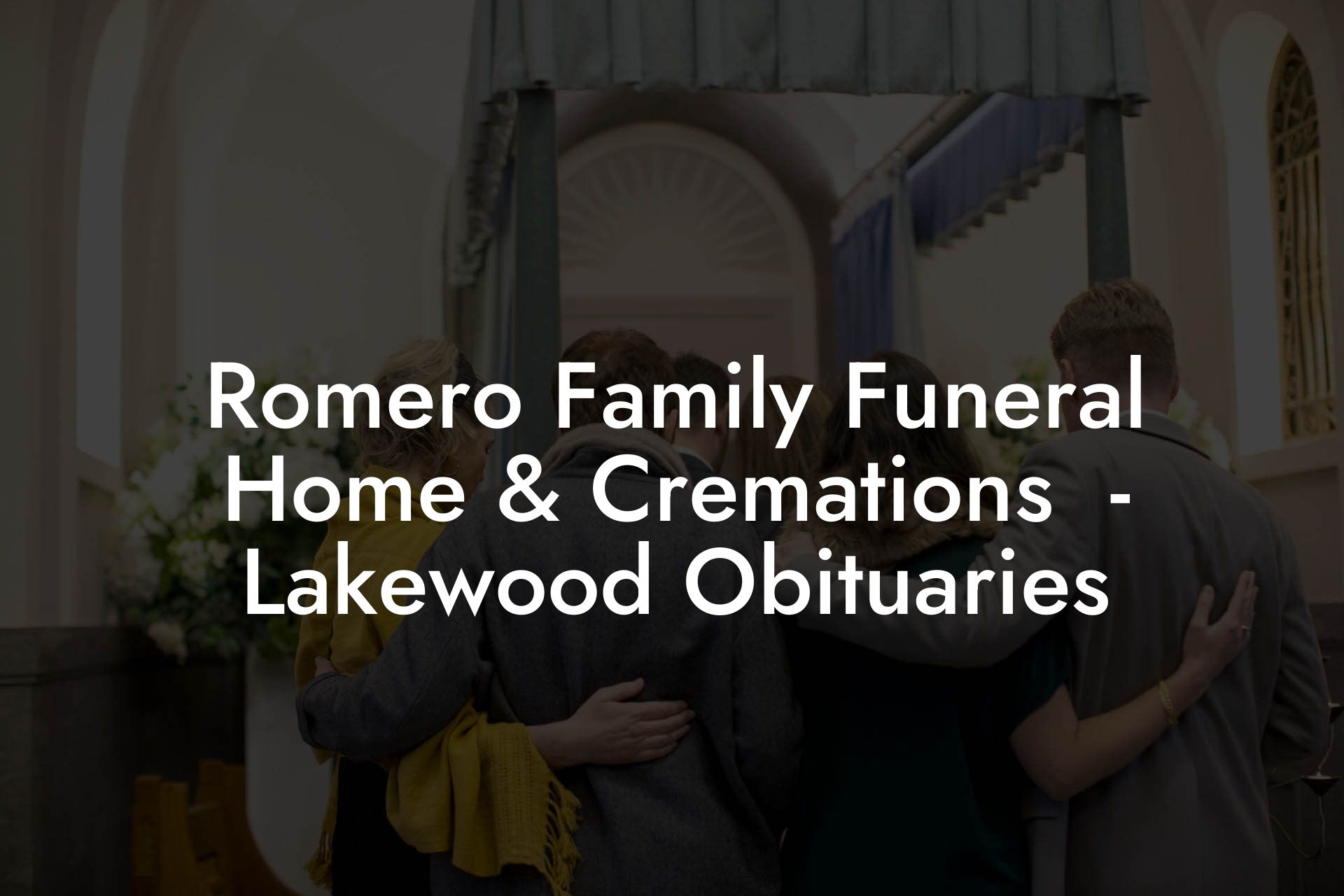 Romero Family Funeral Home & Cremations  - Lakewood Obituaries