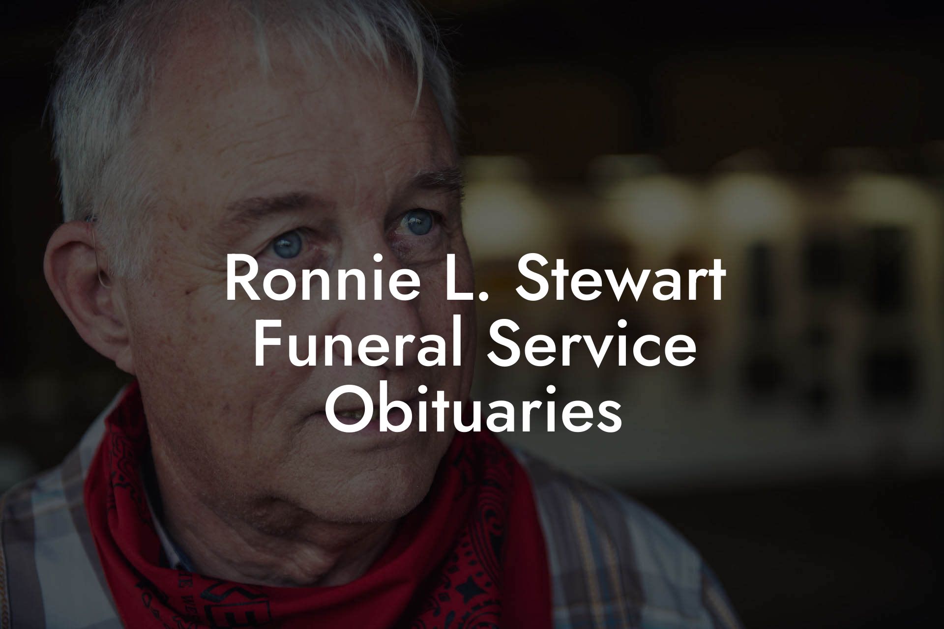 Ronnie L. Stewart Funeral Service Obituaries