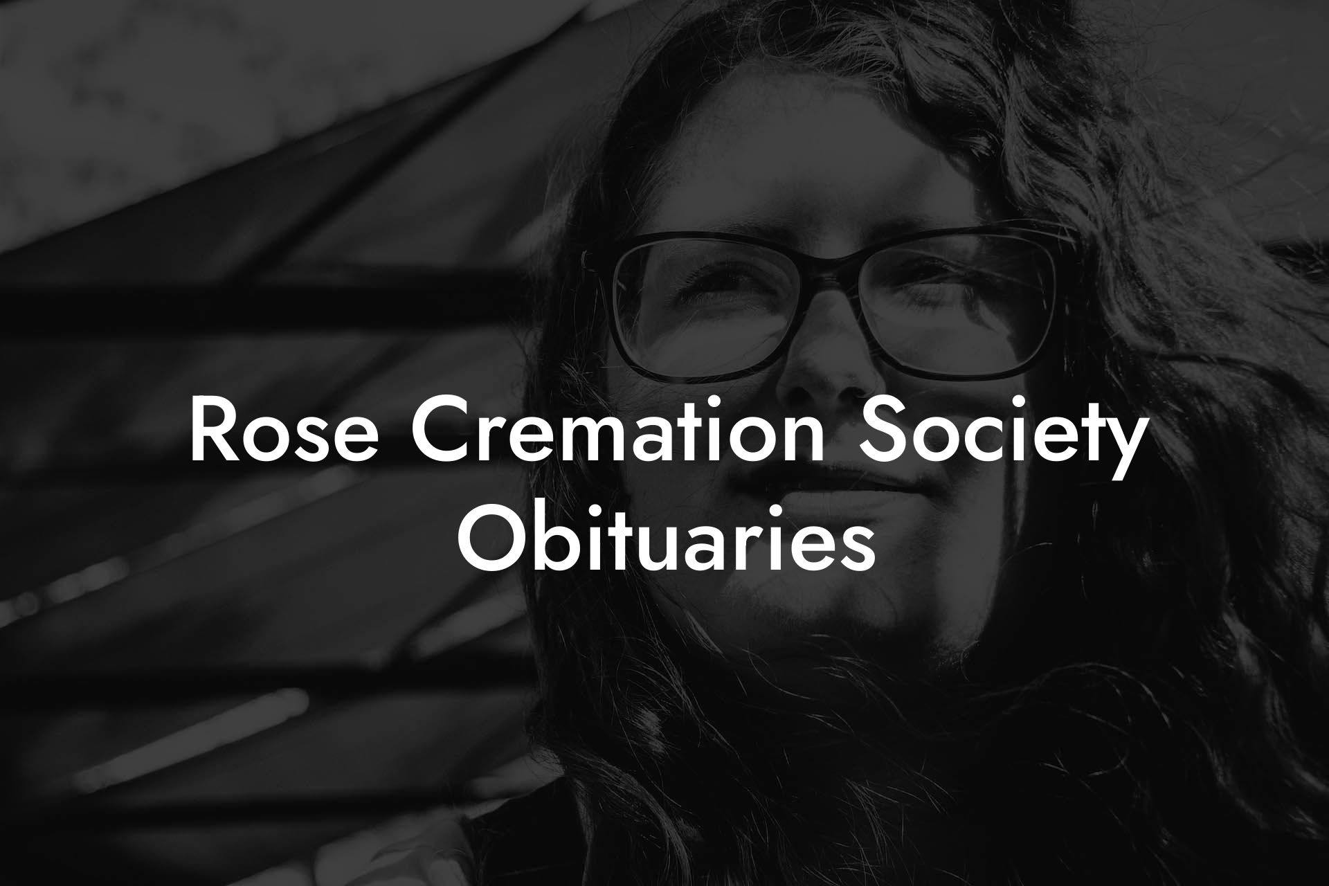 Rose Cremation Society Obituaries