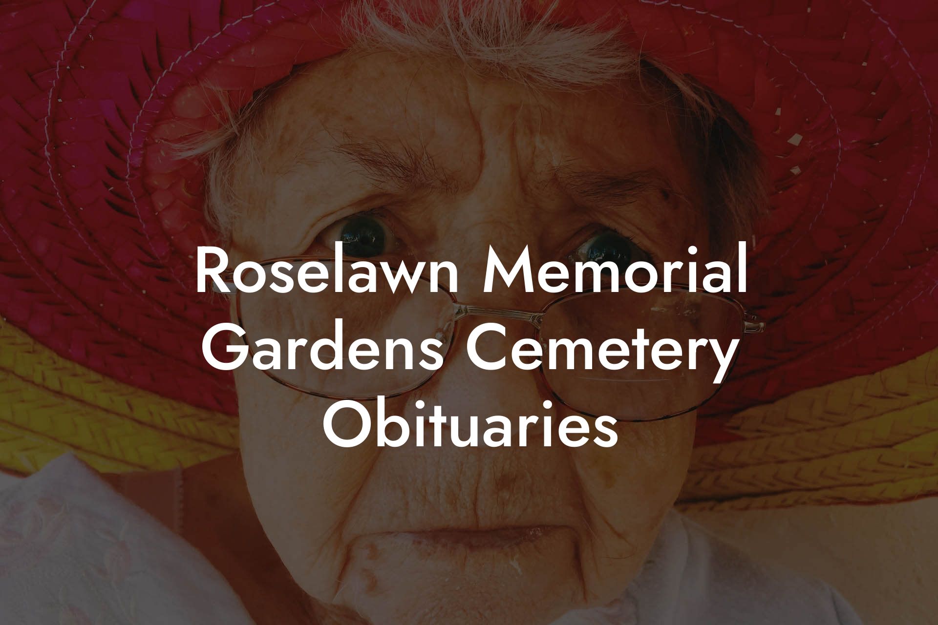 Roselawn Memorial Gardens Cemetery Obituaries