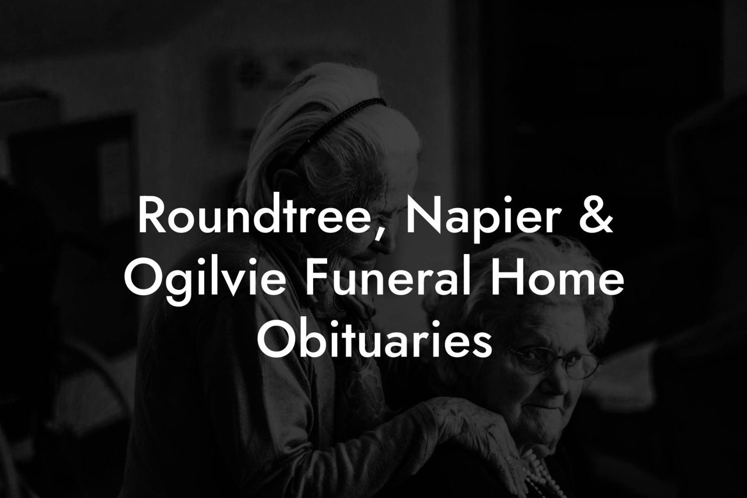 Roundtree, Napier & Ogilvie Funeral Home Obituaries Eulogy Assistant